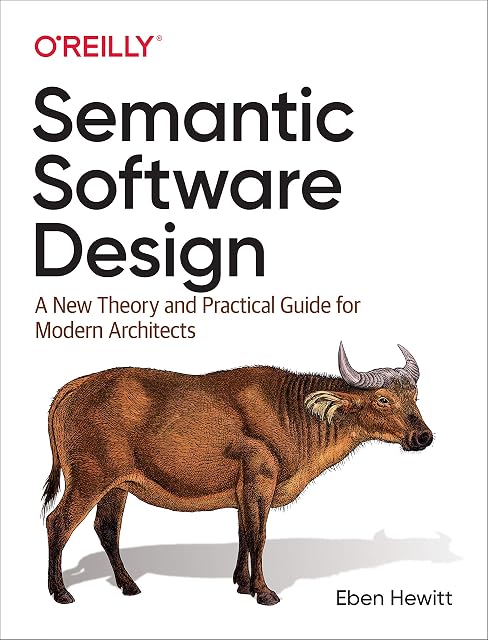 Portada de Semantic Software Design: A New Theory and Practical Guide for Modern Architects