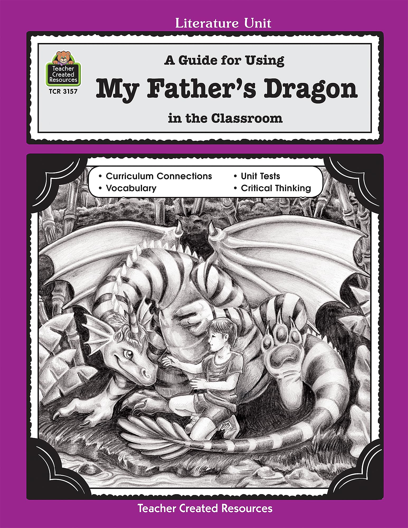 A Guide for Using My Father's Dragon in the Classroom (Literature Unit (Teacher Created Materials))