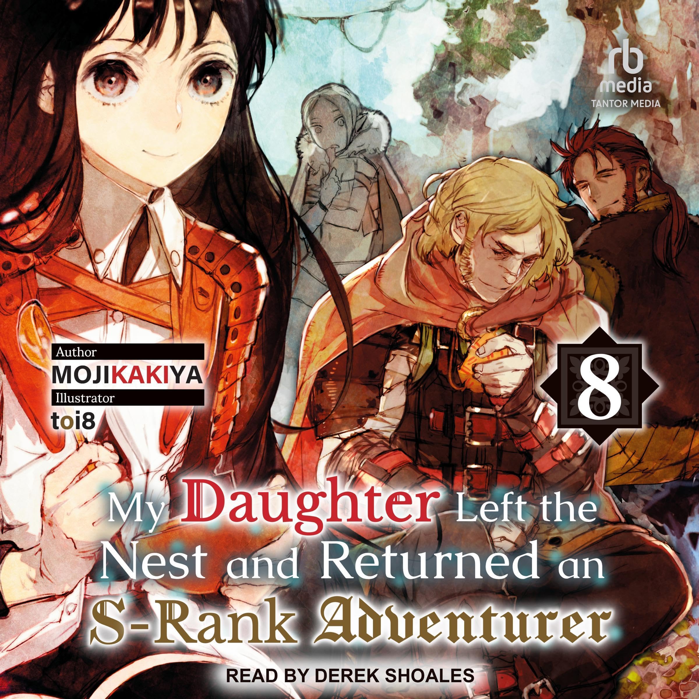 Cover art for My Daughter Left the Nest and Returned an S-Rank Adventurer: My Daughter Left the Nest and Returned an S-Rank Adventurer, Book 8