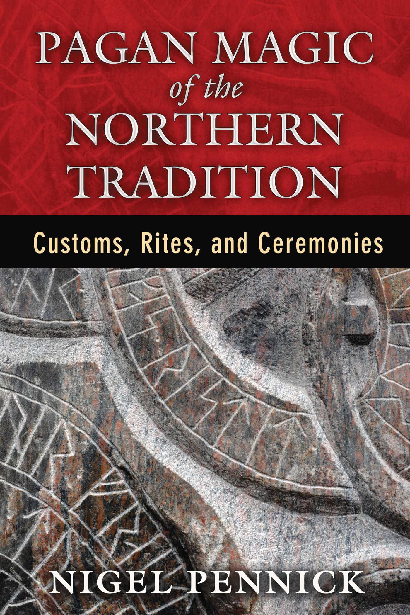 Pagan Magic of the Northern Tradition by Nigel Pennick - 9781620553893
