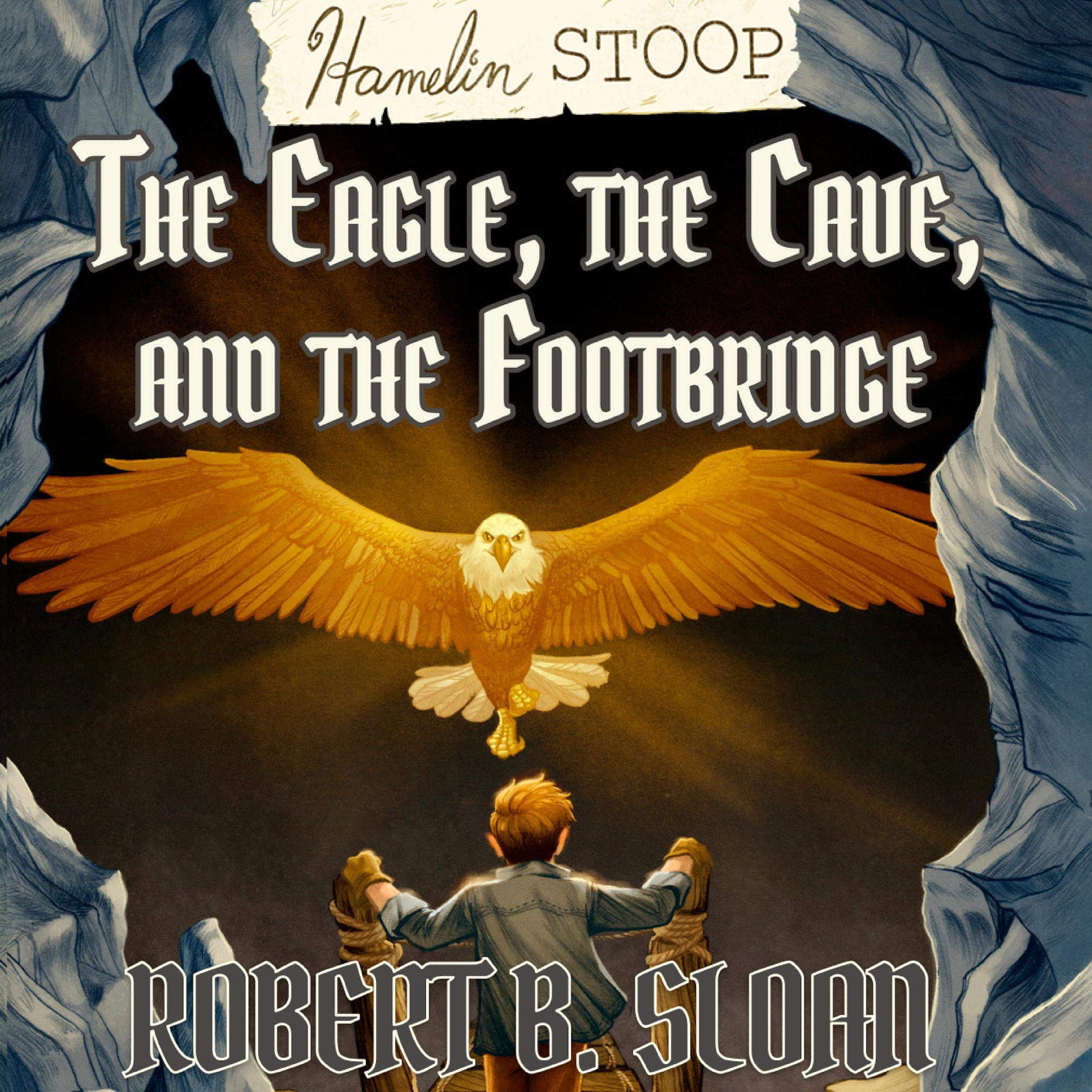 Cover art for Hamelin Stoop: The Eagle, the Cave, and the Footbridge