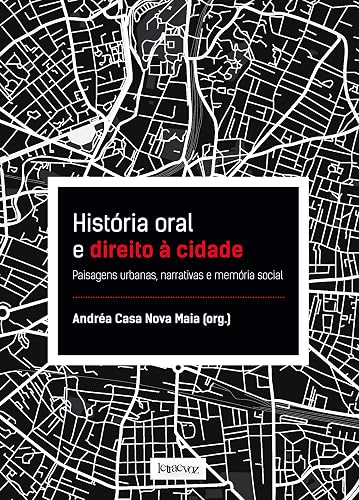 História oral e direito à cidade: Paisagens urbanas, narrativas e memória social
