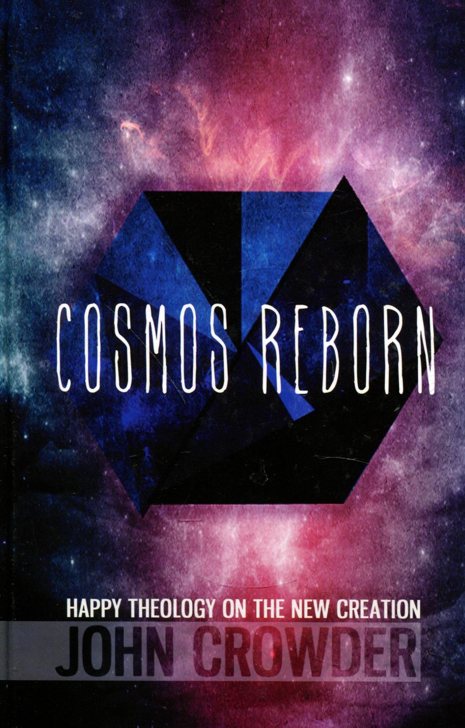 Cosmos Reborn : Happy Theology on the New Creation Hardcover – September 28, 2013