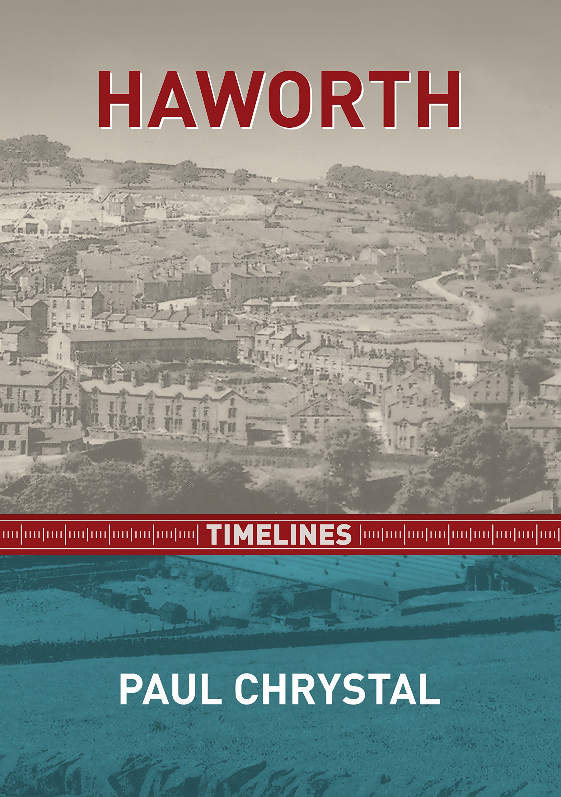 Haworth Timelines - The History of Haworth, Including the Brontës