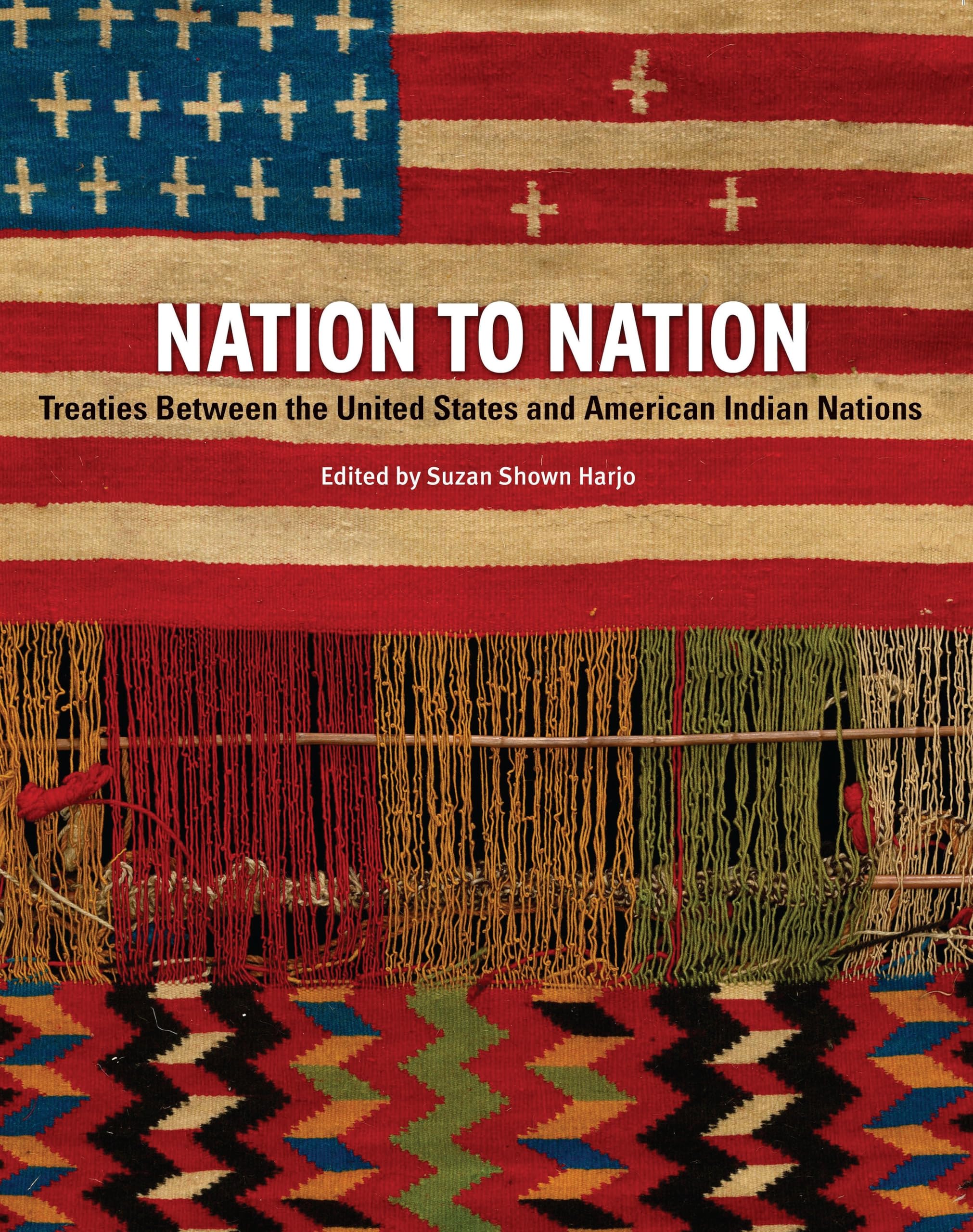 Nation to Nation: Treaties Between the United States and American Indian Nations