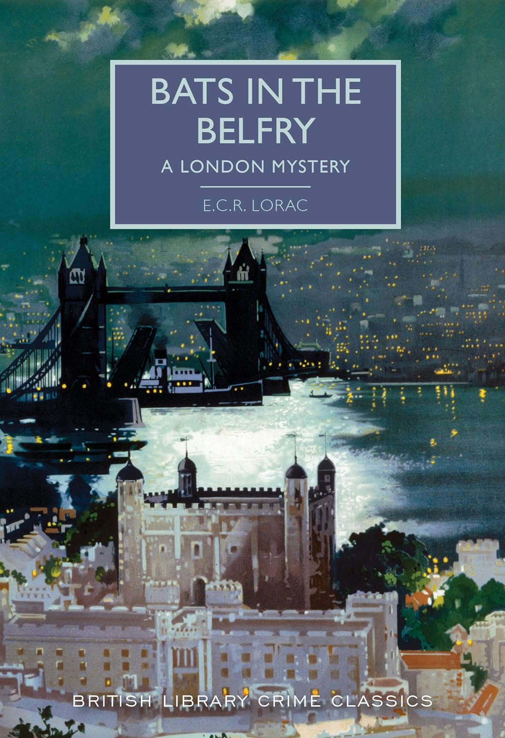 Bats in the Belfry A London Mystery (British Library Crime Classics