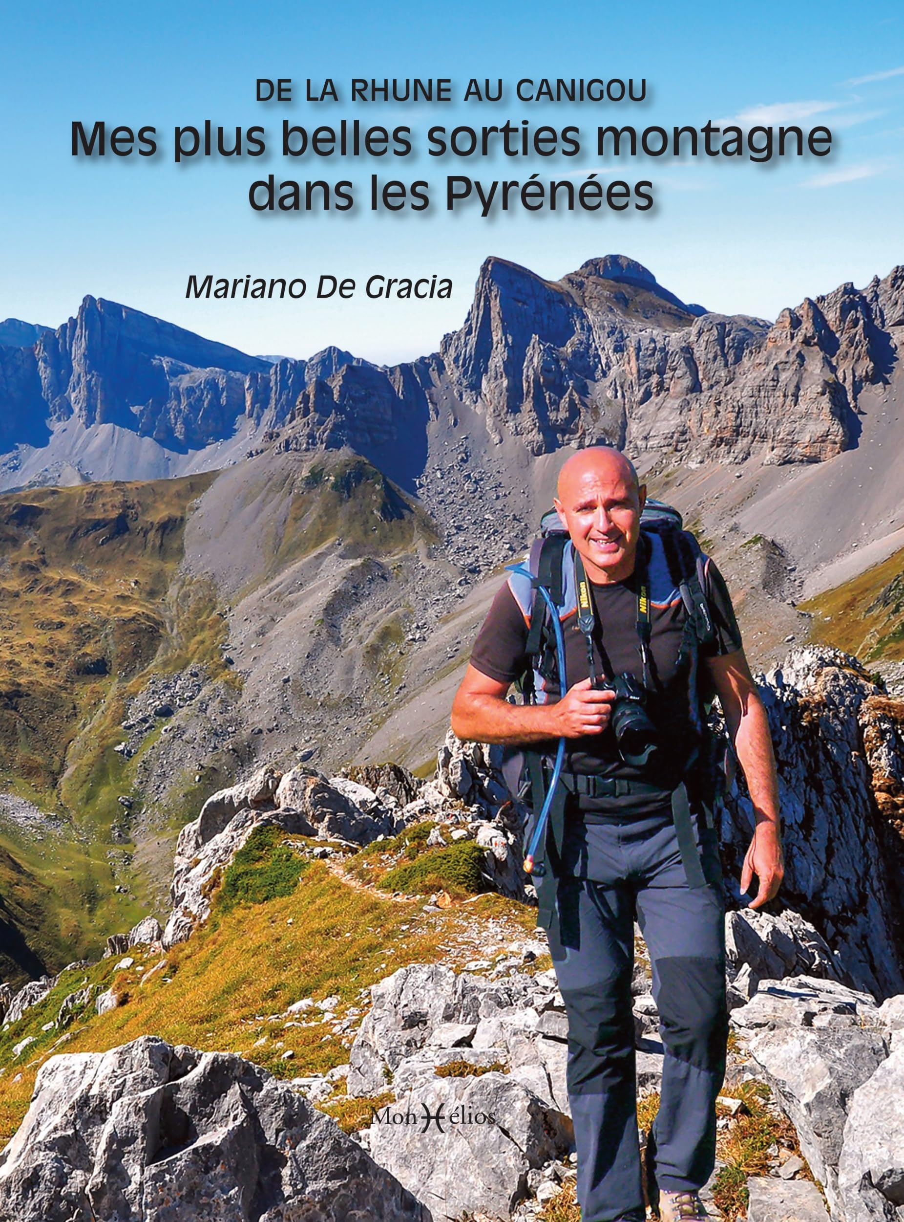 Mes plus belles sorties montagne dans les Pyrénées: De la Rhune au Canigou (Beaux Livres)