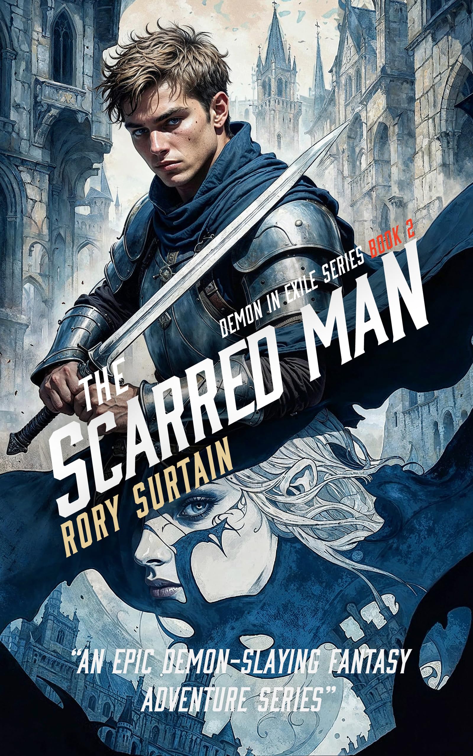 The Scarred Man: A Dark Fantasy Adventure Novel (Demon in Exile Saga Book 2)