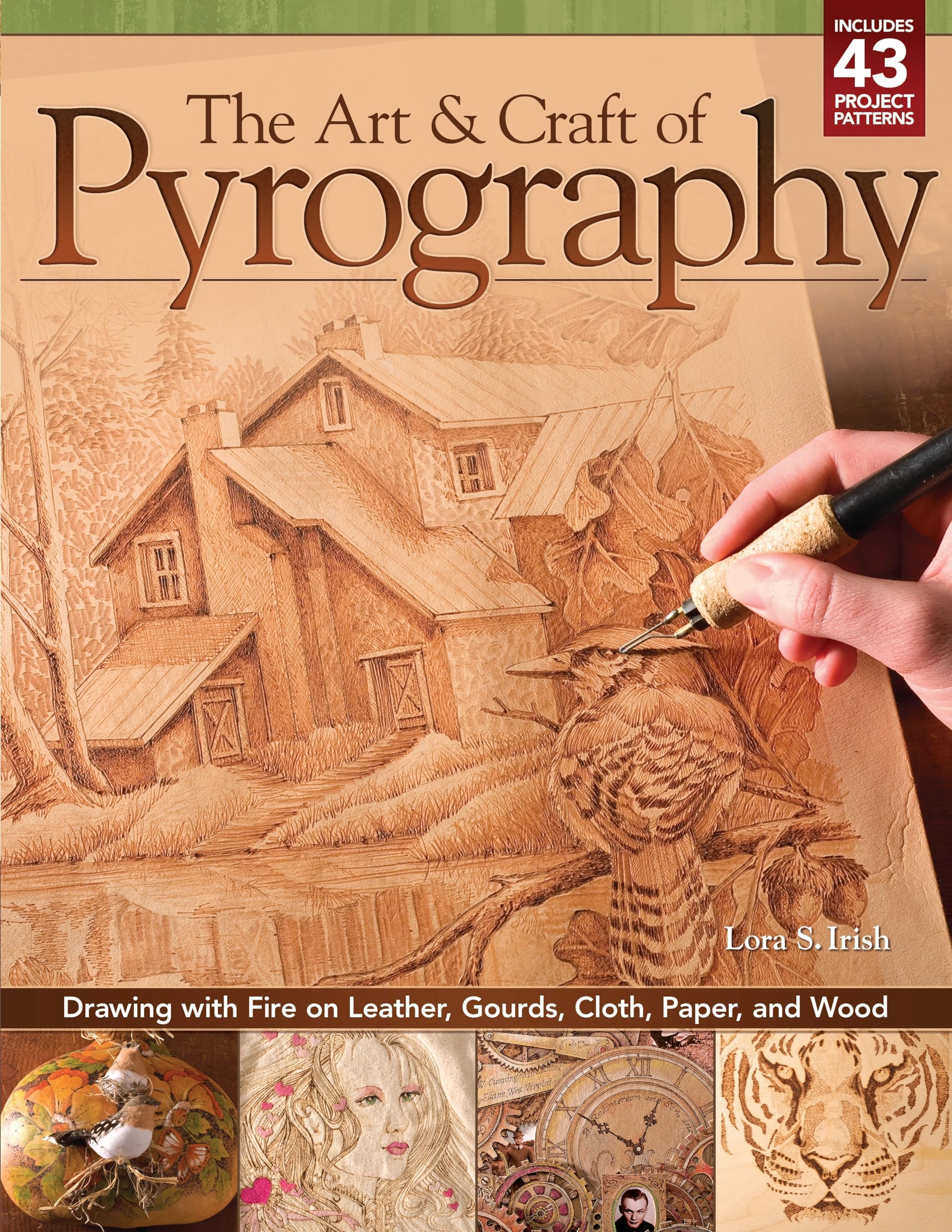 Fox Chapel Publishing The Art & Craft of Pyrography: Drawing with Fire on Leather, Gourds, Cloth, Paper, and Wood