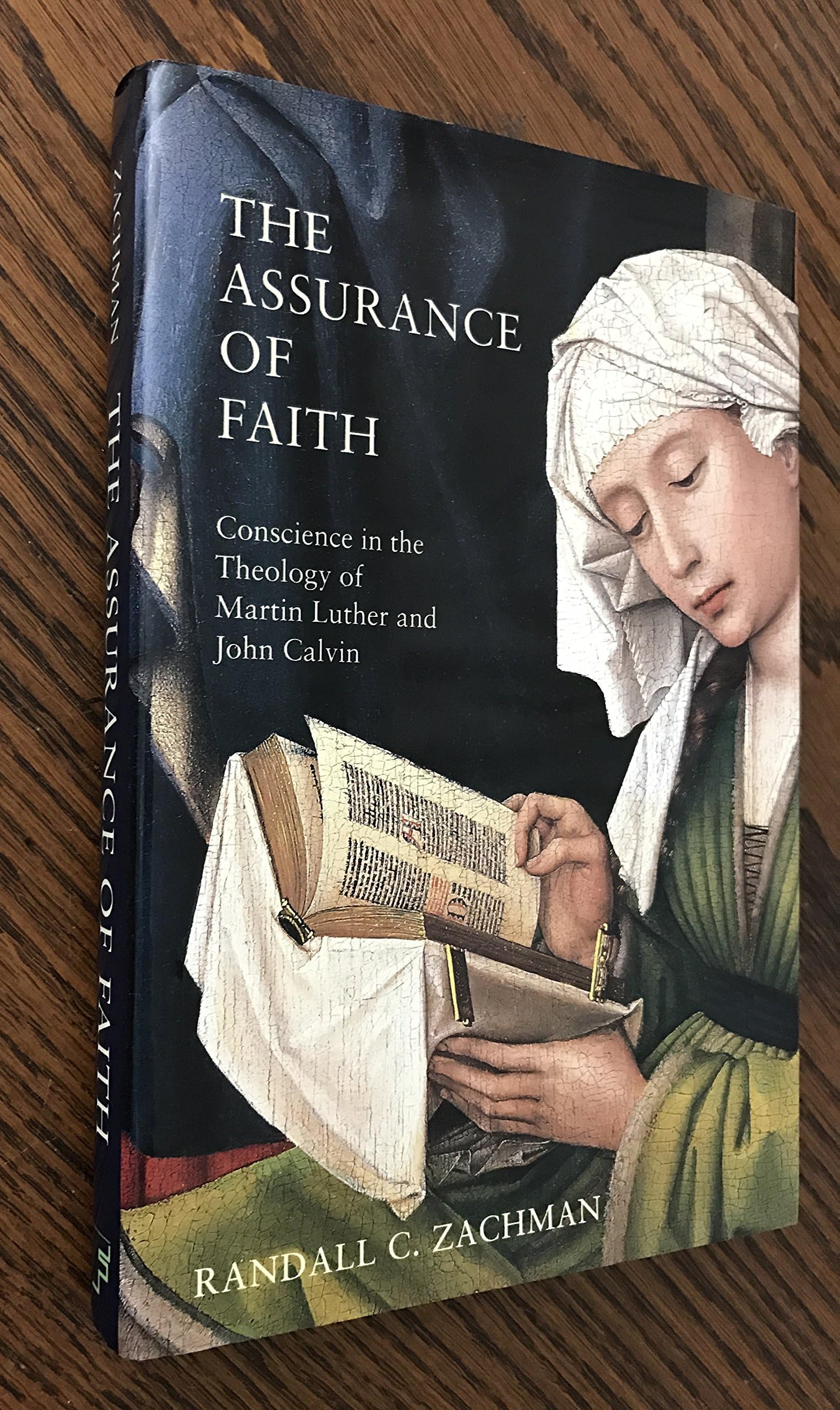 The Assurance of Faith: Conscience in the Theology of Martin Luther and John Calvin
