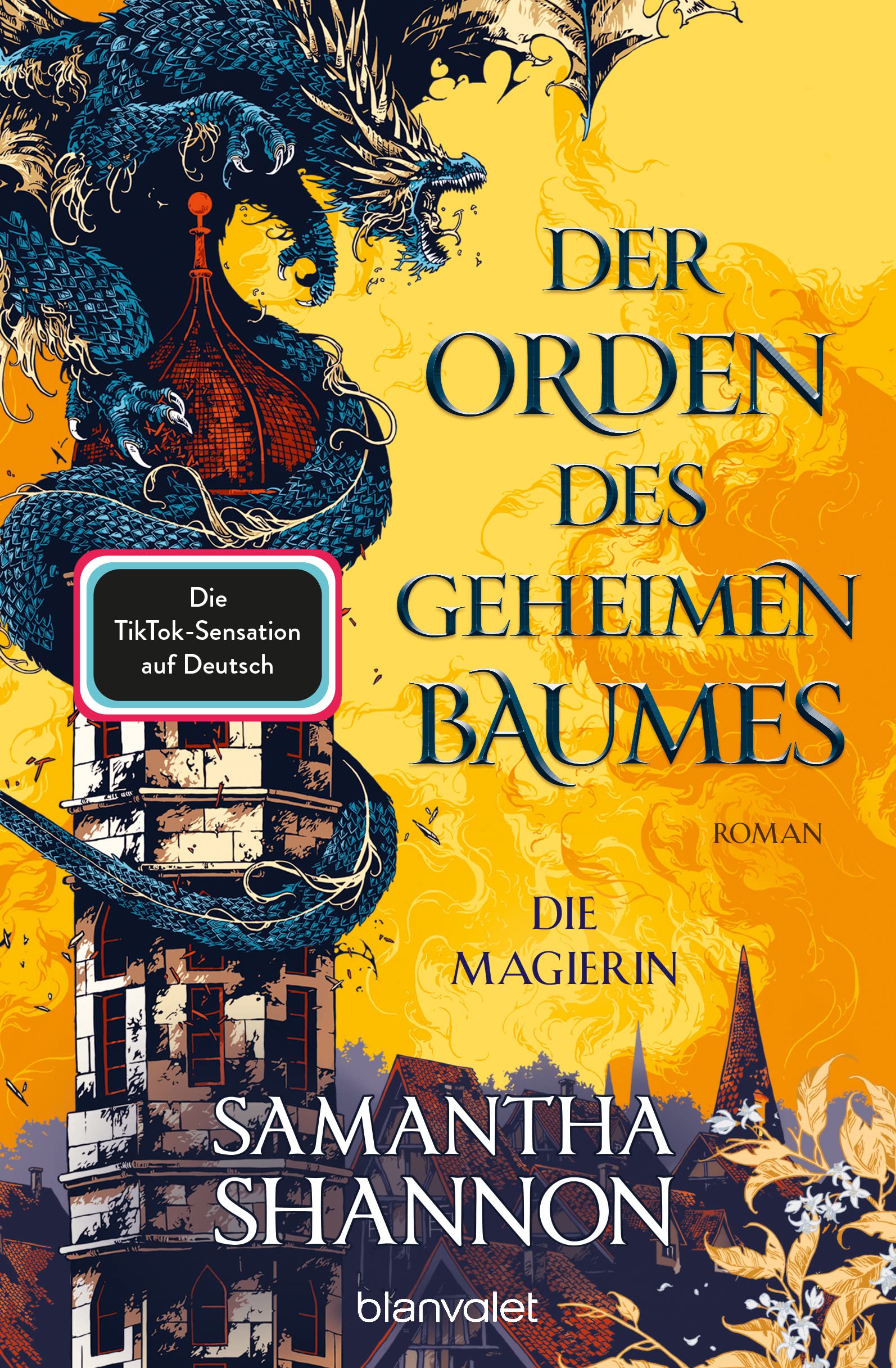 Der Orden des geheimen Baumes - Die Magierin: Roman - Starke Heldinnen treffen auf gefährliche Drachen – die TikTok-Sensation auf Deutsch!