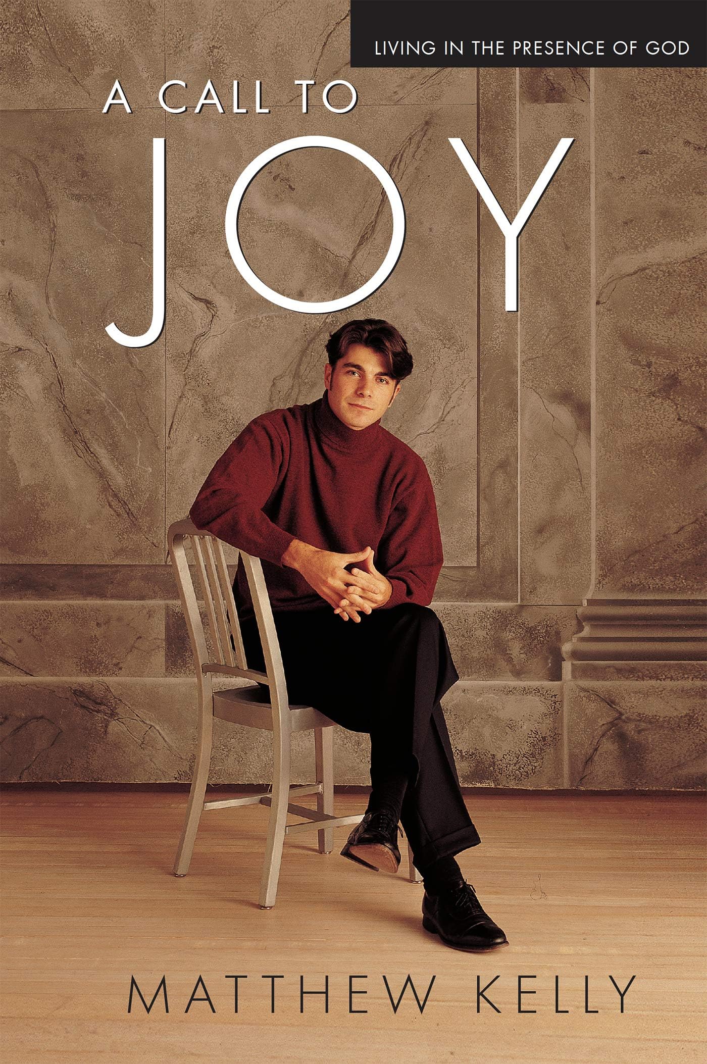 A Call to Joy - Living in the Presence of God
