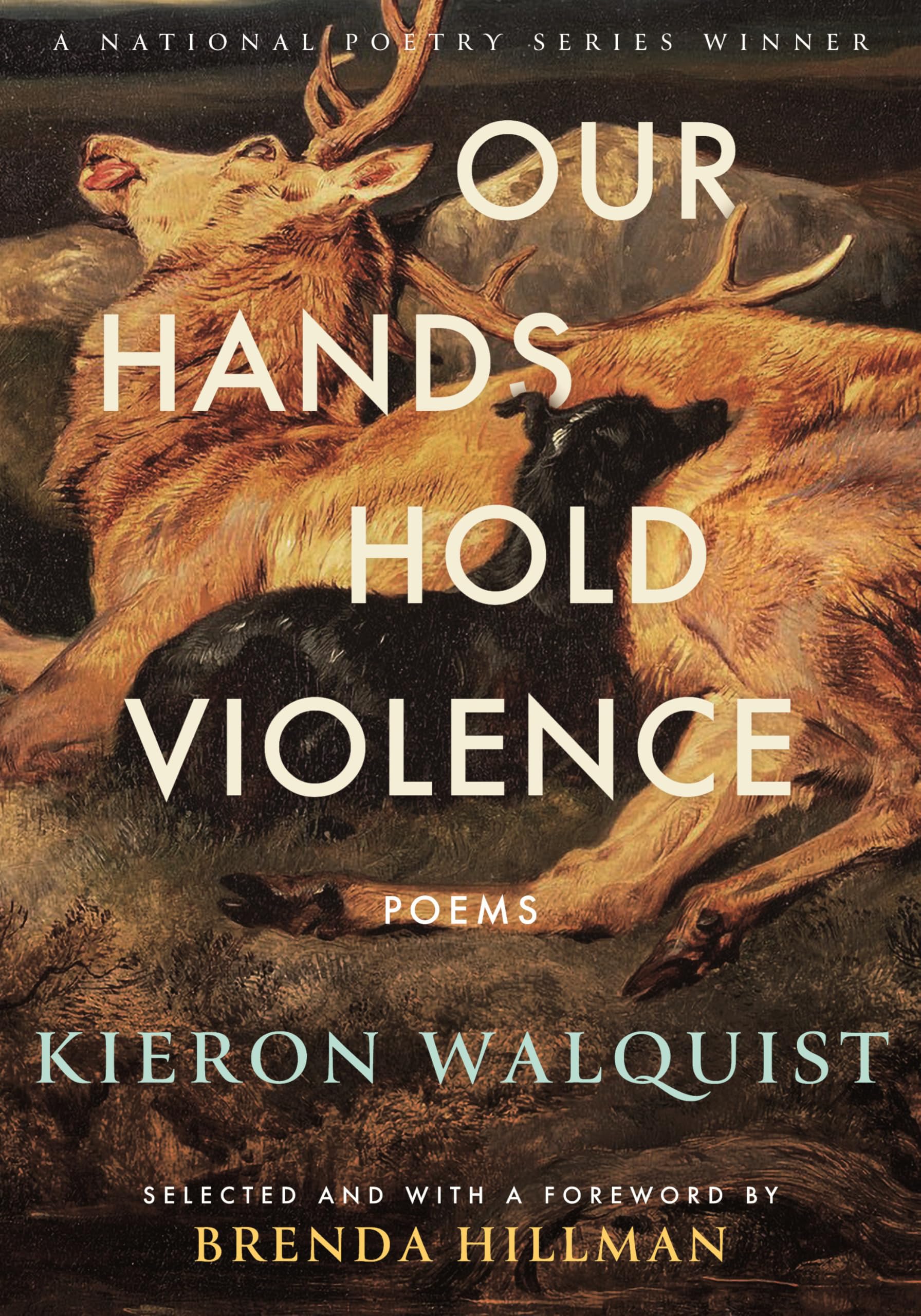 Our Hands Hold Violence: Poems (National Poetry Series)