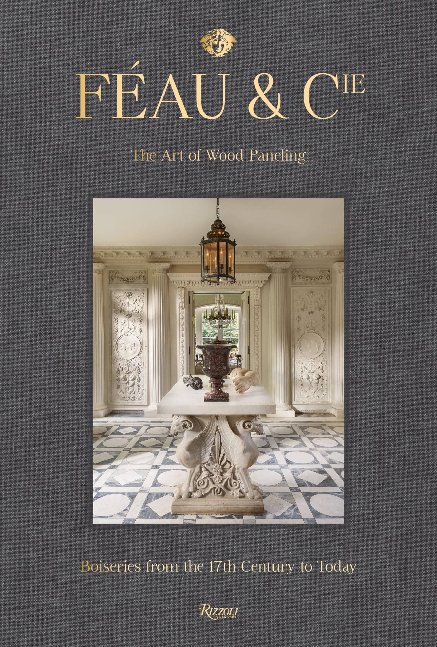 Feau and Cie The Art of Wood Paneling Boiseries  by Michael S Smith HARDBACK