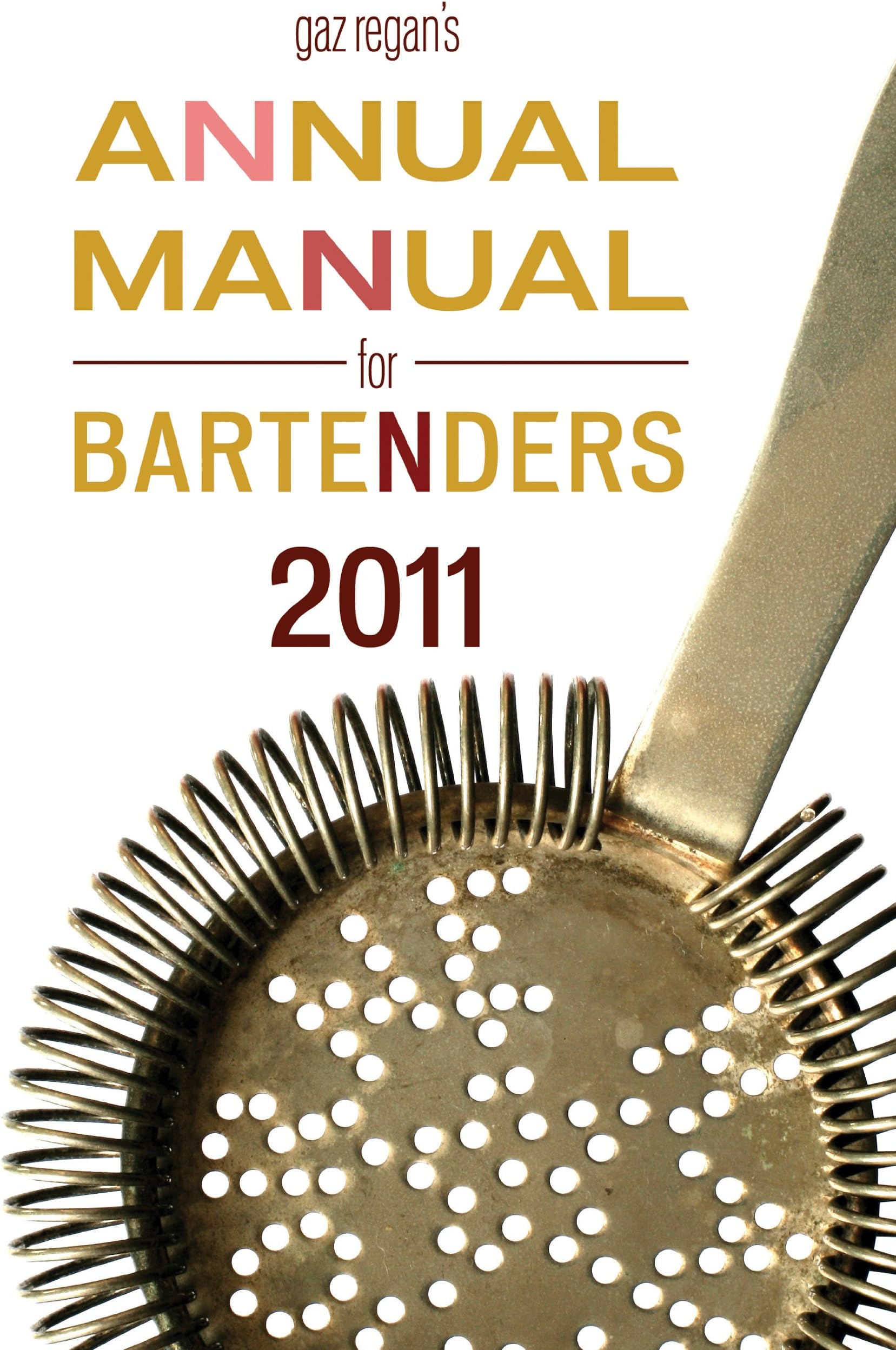 gaz regan's ANNUAL MANUAL for BARTENDERS, 2011