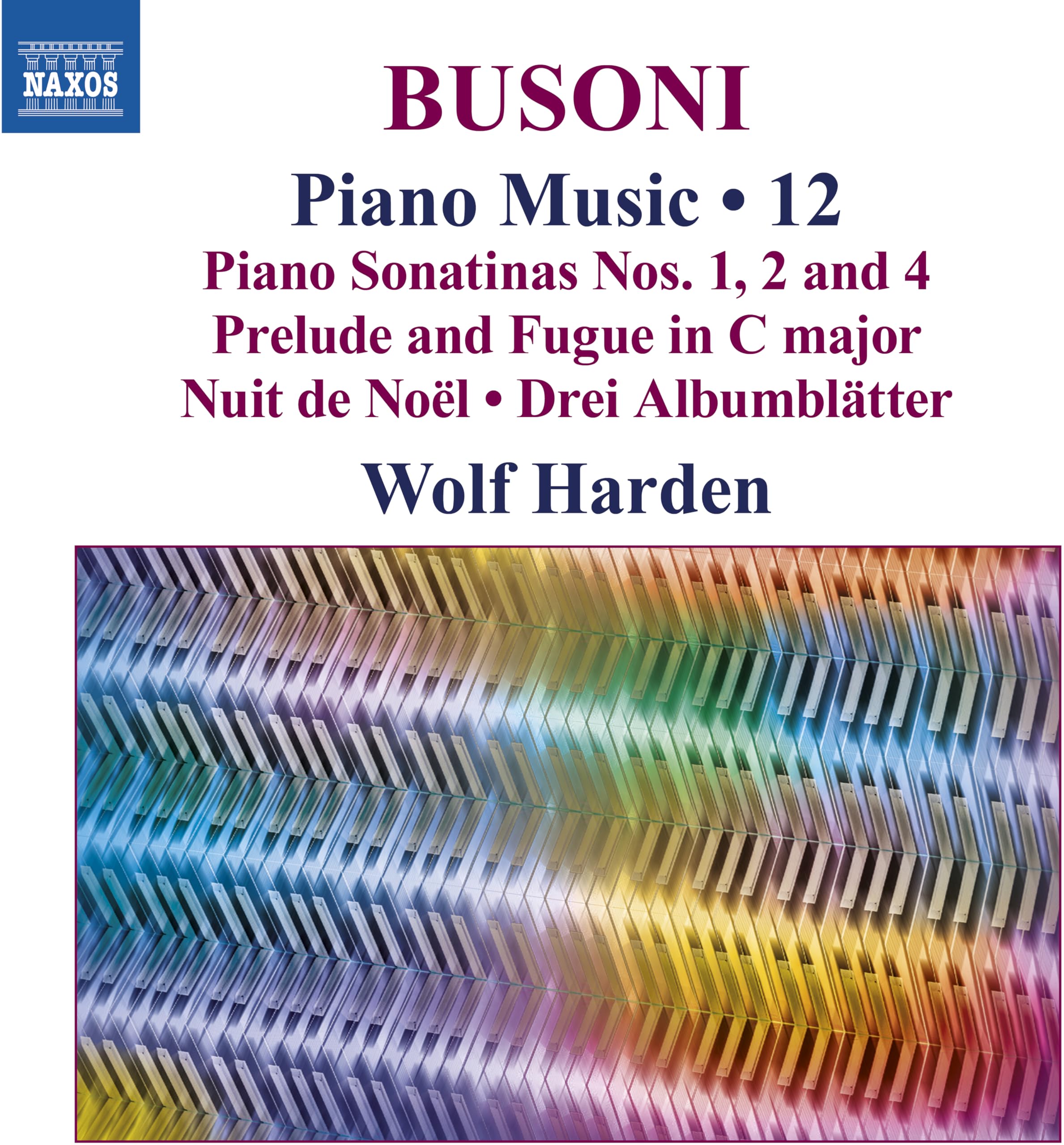 Ferruccio Busoni: Piano Music, Vol. 12 - Piano Sonatinas Nos. 1, 2 and 4; Prelude and Fugue in C major; Nuit de Noel; Drei Albumblatter