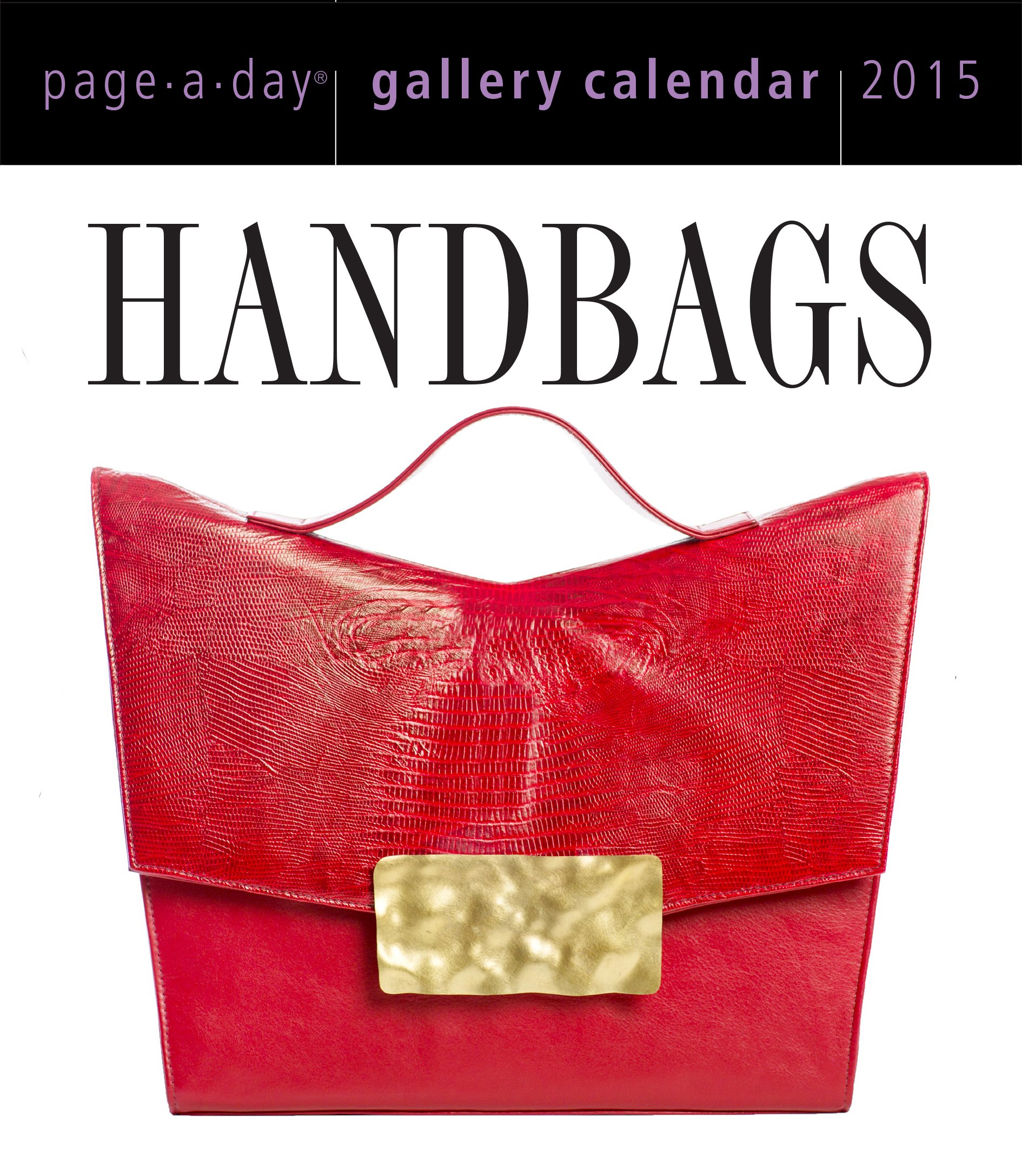 Handbags 2015 Gallery Calendar Calendar – Day to Day Calendar, July 21, 2014