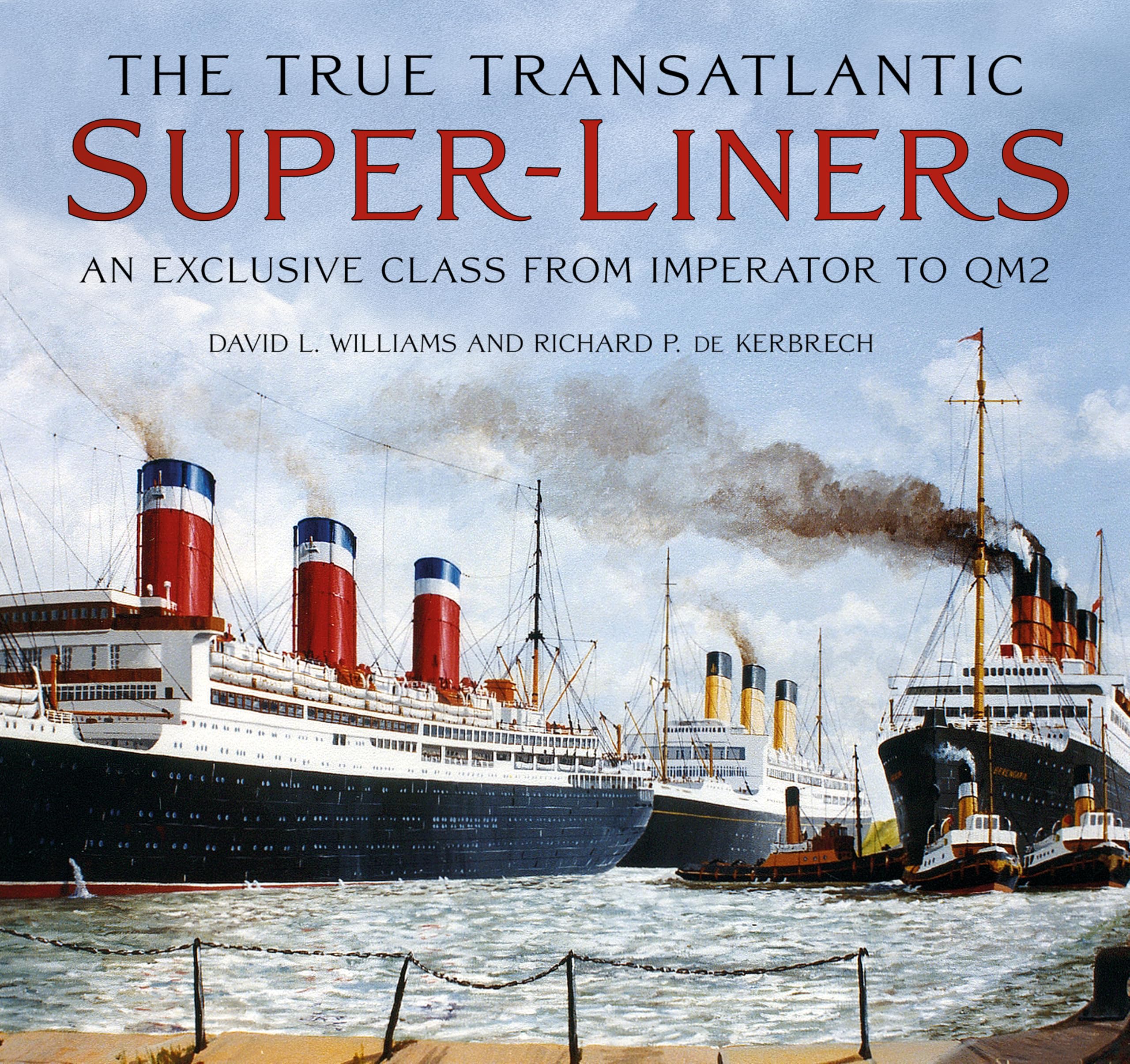 The True Transatlantic Super-Liners by David L. Williams (Hardback Book)