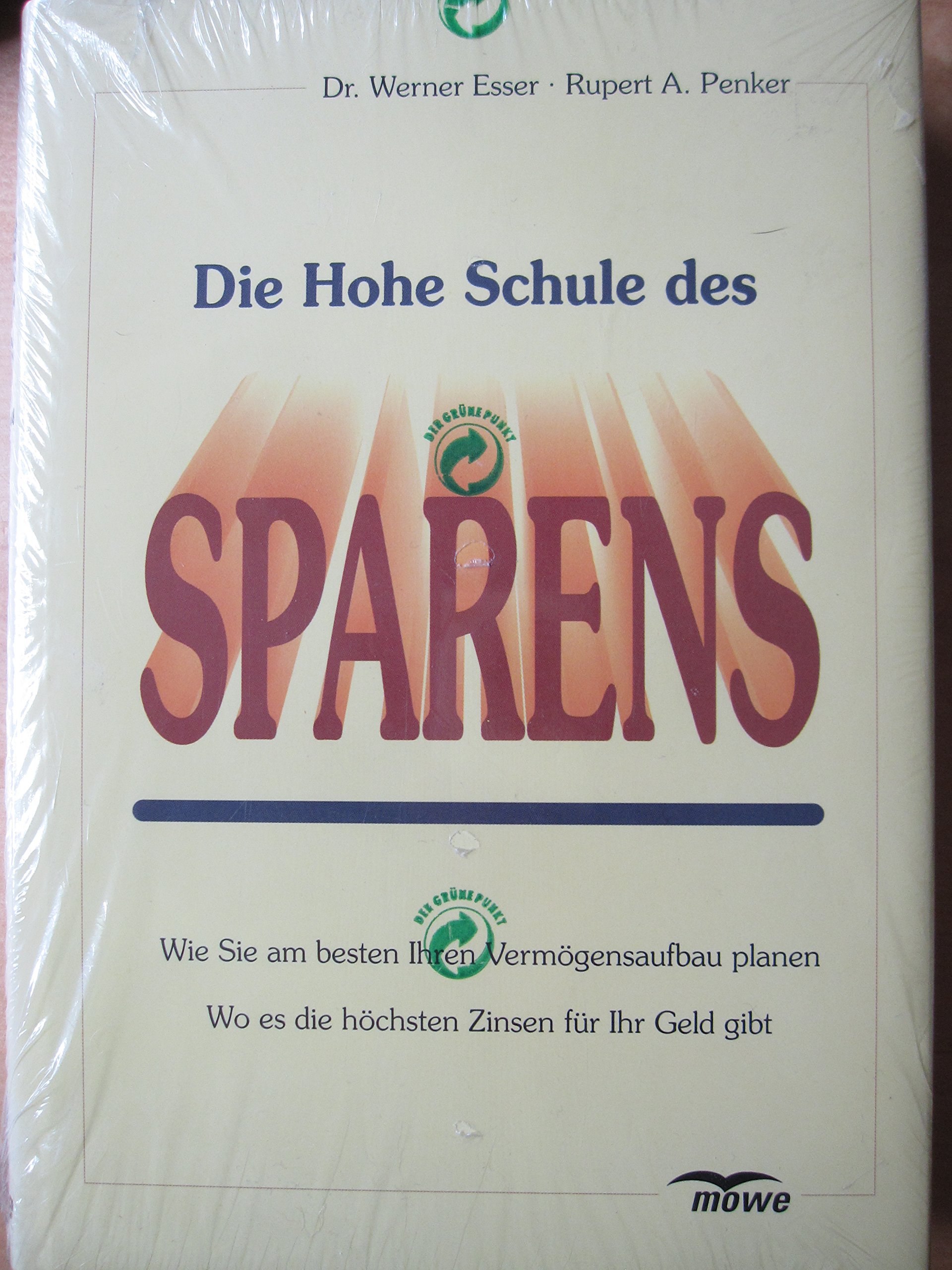 Die Hohe Schule des Sparens: Wie Sie am besten Ihren Vermögensaufbau planen. Wo es die höchsten Zinsen für Ihr Geld gibt