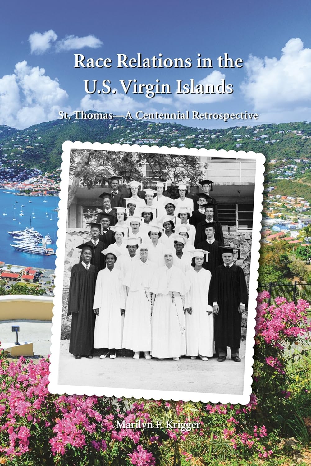 Race Relations in the US Virgin Islands: St. Thomas—A Centennial Retrospective      Kindle Edition