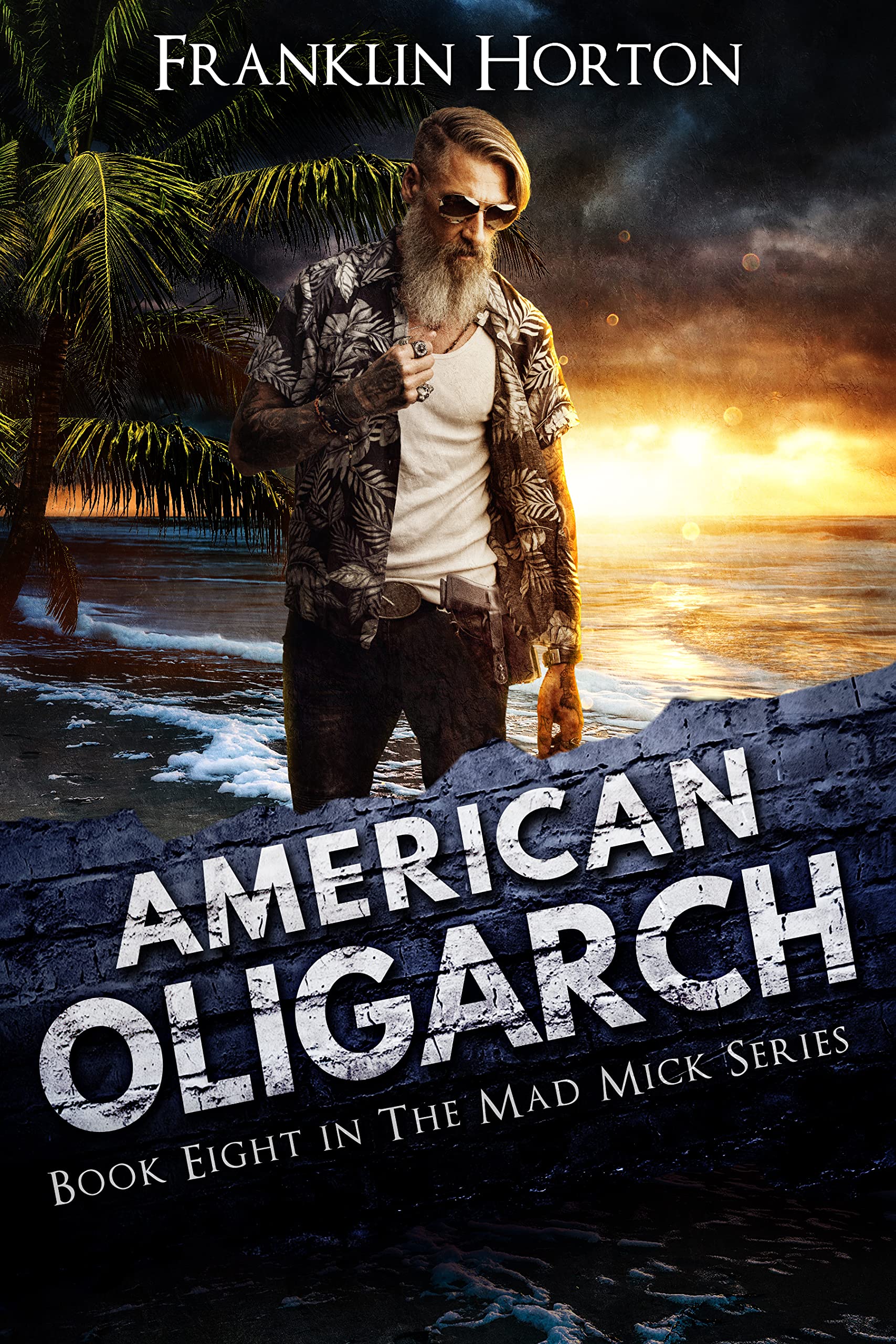 American Oligarch: Book Eight in The Mad Mick Series