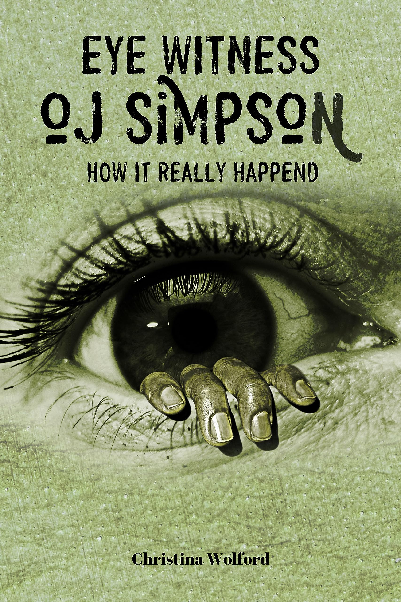 Eyewitness O.J. Simpson: How It Really Happened