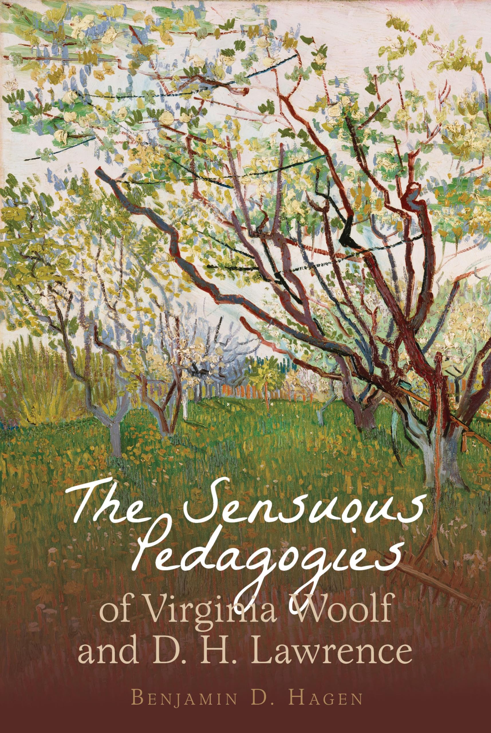 The Sensuous Pedagogies of Virginia Woolf and D.H. Lawrence (Clemson University Press) (Clemson University Press w/ LUP)
