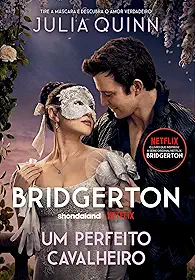 Um perfeito cavalheiro (Os Bridgertons – Livro 3): O livro de Benedict