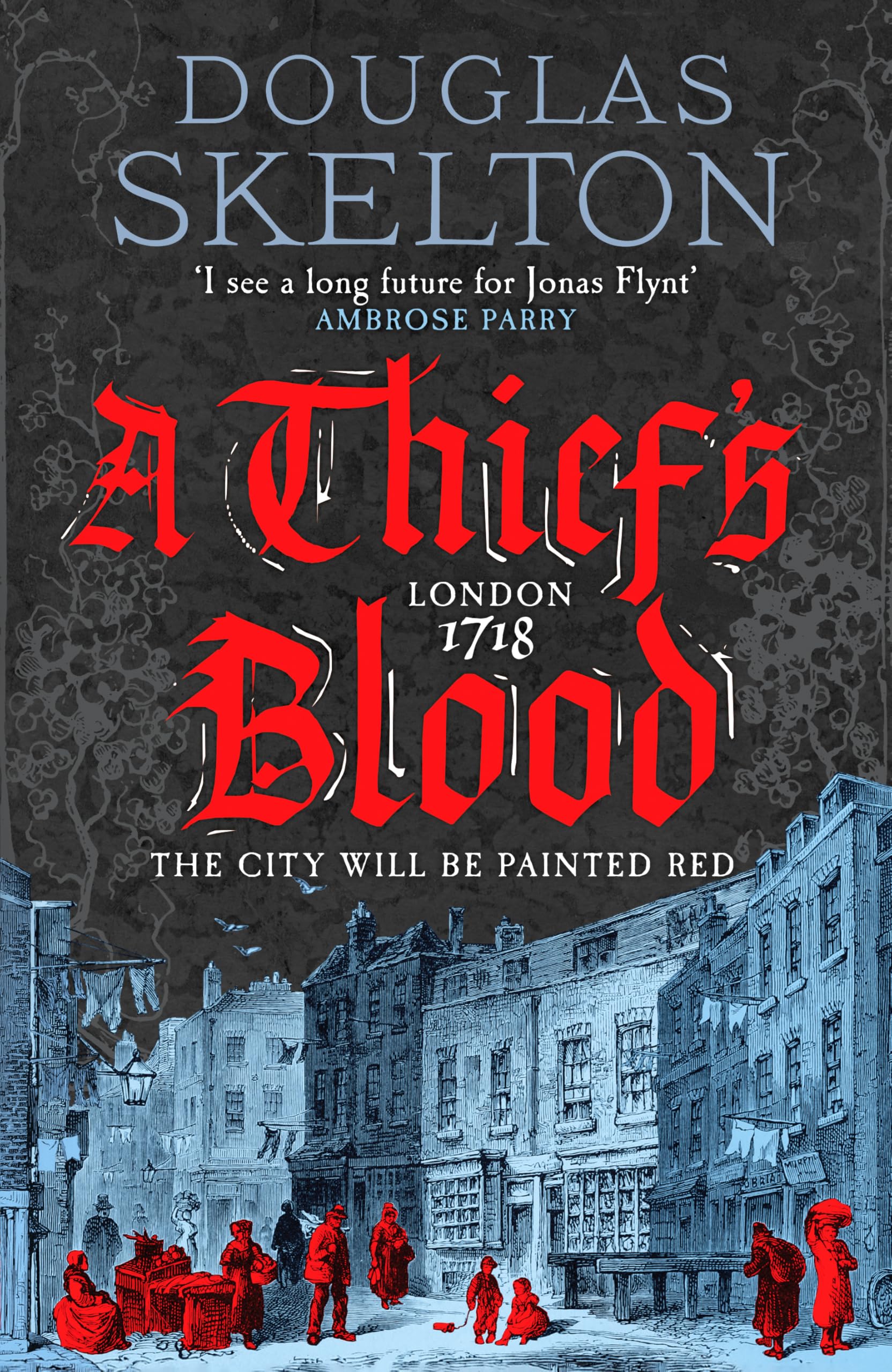 A Thief's Blood: A totally gripping historical crime thriller (Company of Rogues, 4)