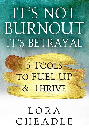 It's Not Burnout It's Betrayal