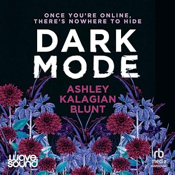 Dark Mode Audiobook by Ashley Kalagian Blunt episode artwork