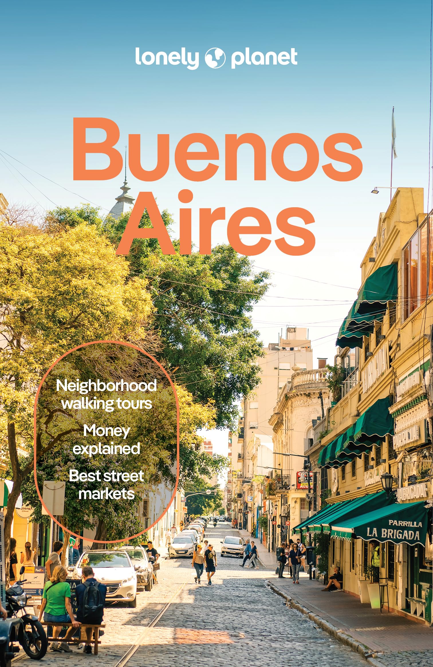 Lonely Planet Buenos Aires: Plan the Trip of a Lifetime | Detailed Itineraries & Maps | Insider Tips | Covers Centro Historico, Puerto Madero, San Telmo, La Boca, Retiro and more (Travel Guide)