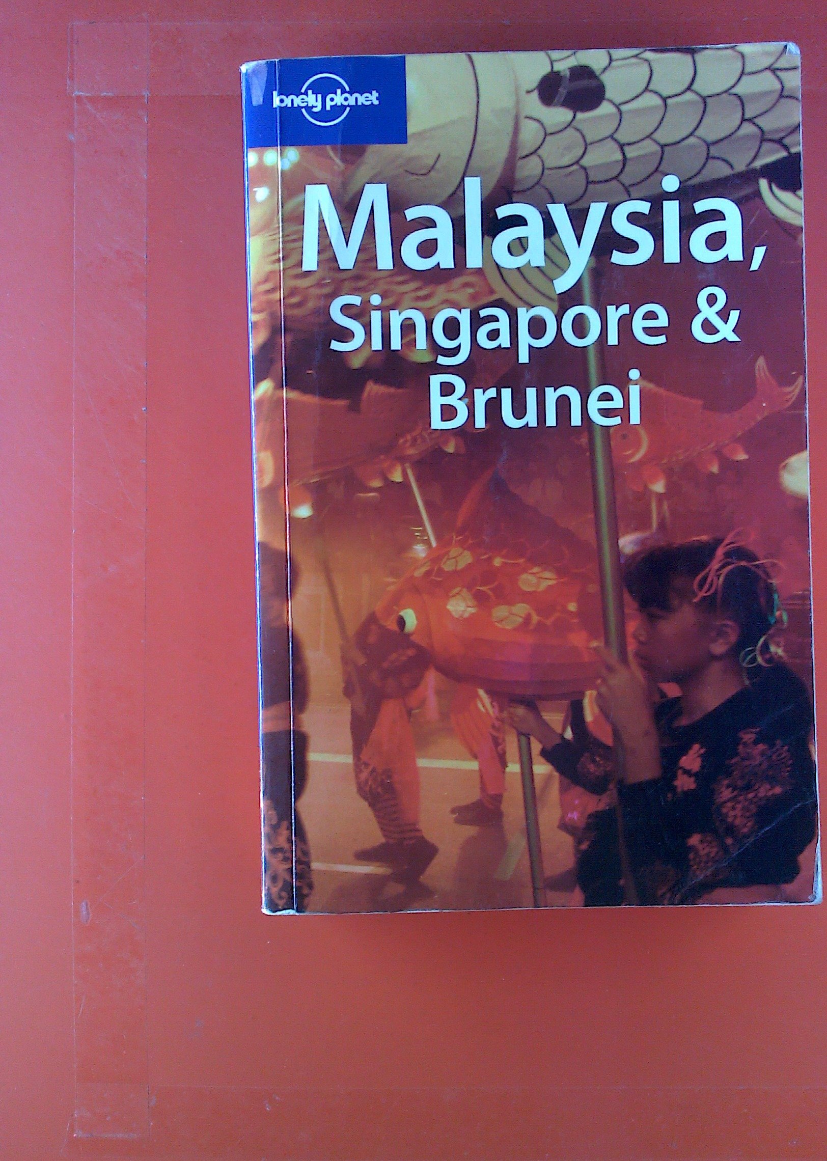 Malaysia, Singapore and Brunei (Lonely Planet Country Guides)