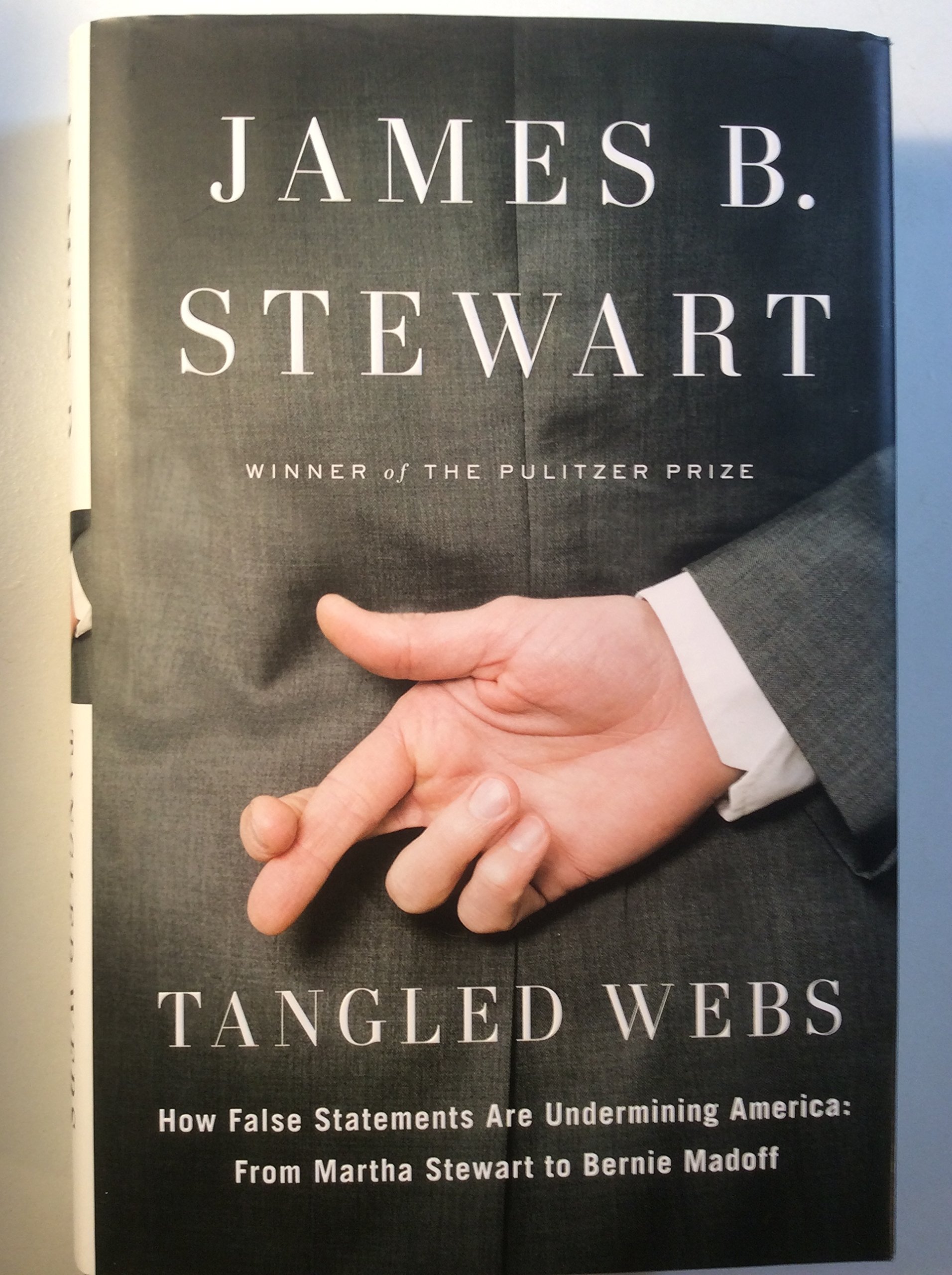Buy Tangled Webs: How False Statements are Undermining America: From Martha Stewart to Bernie Madoff — BookShops.in