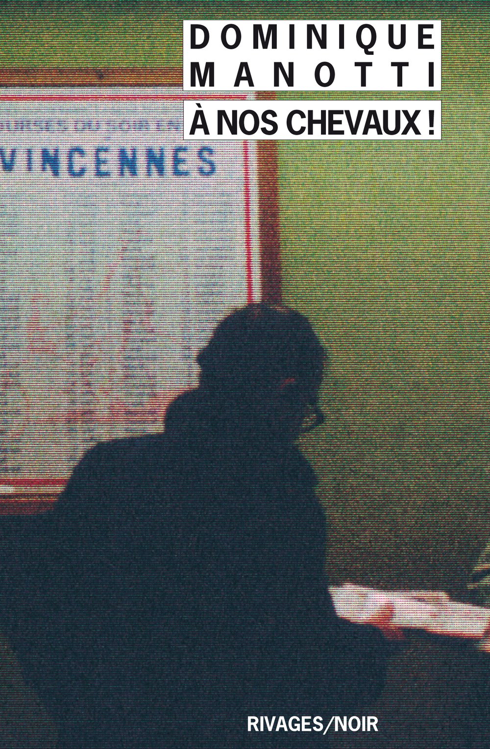 A nos chevaux ! (Rivages noir (poche))