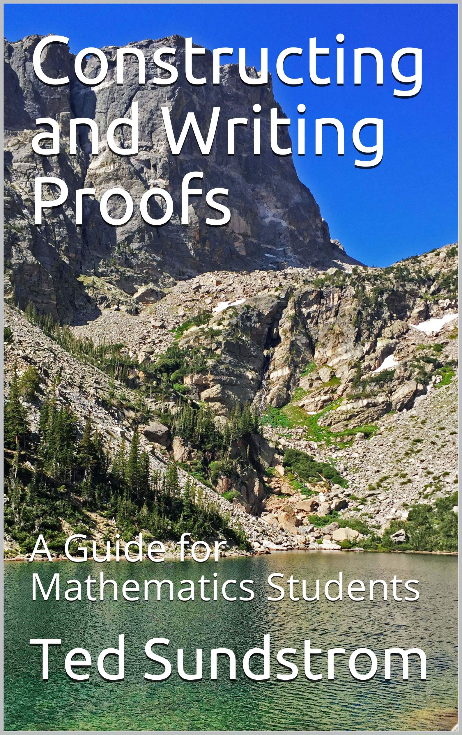 Constructing and Writing Proofs: A Guide for Mathematics Students
