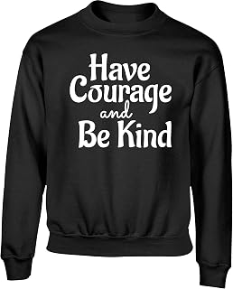 Hippowarehouse Have Courage and Be Kind Kids Children's Unisex Jumper Sweatshirt Pullover
