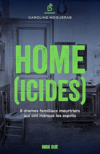 Home(icides): 8 drames familiaux meurtriers qui ont marqué les esprits