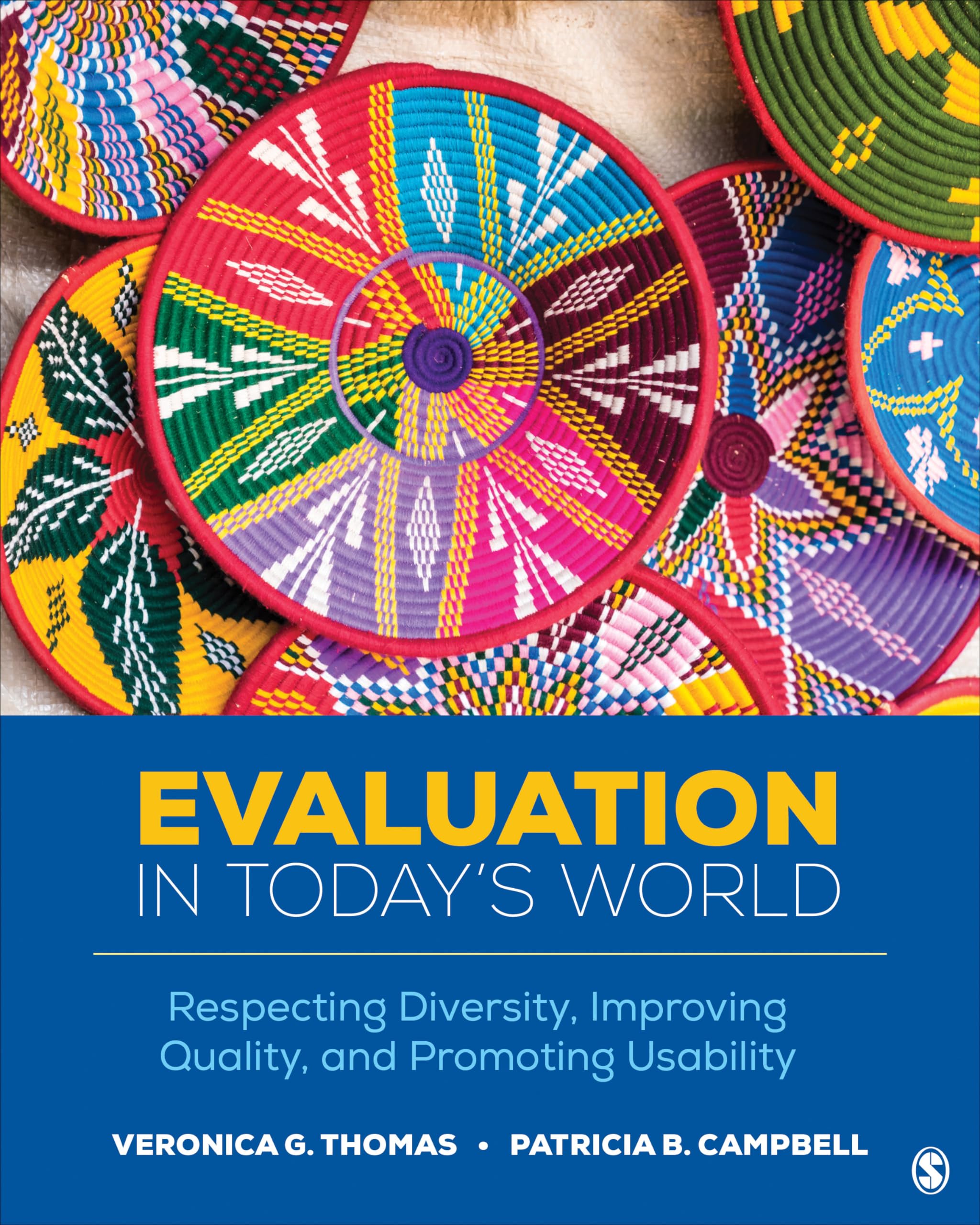 Evaluation in Today’s World: Respecting Diversity, Improving Quality, and Promoting Usability