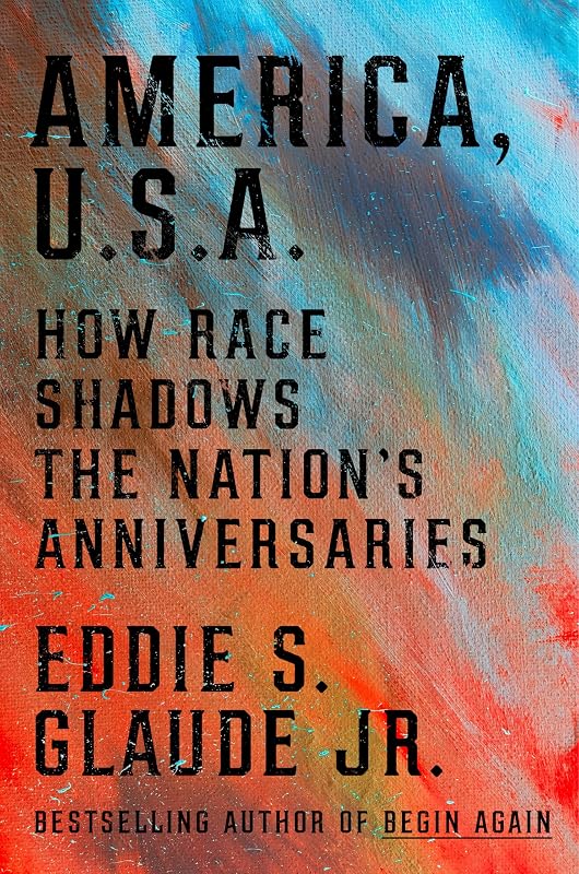 America, U.S.A.: How Race Shadows the Nation's Anniversaries