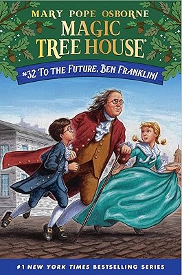 To the Future, Ben Franklin! (Magic Tree House (R))