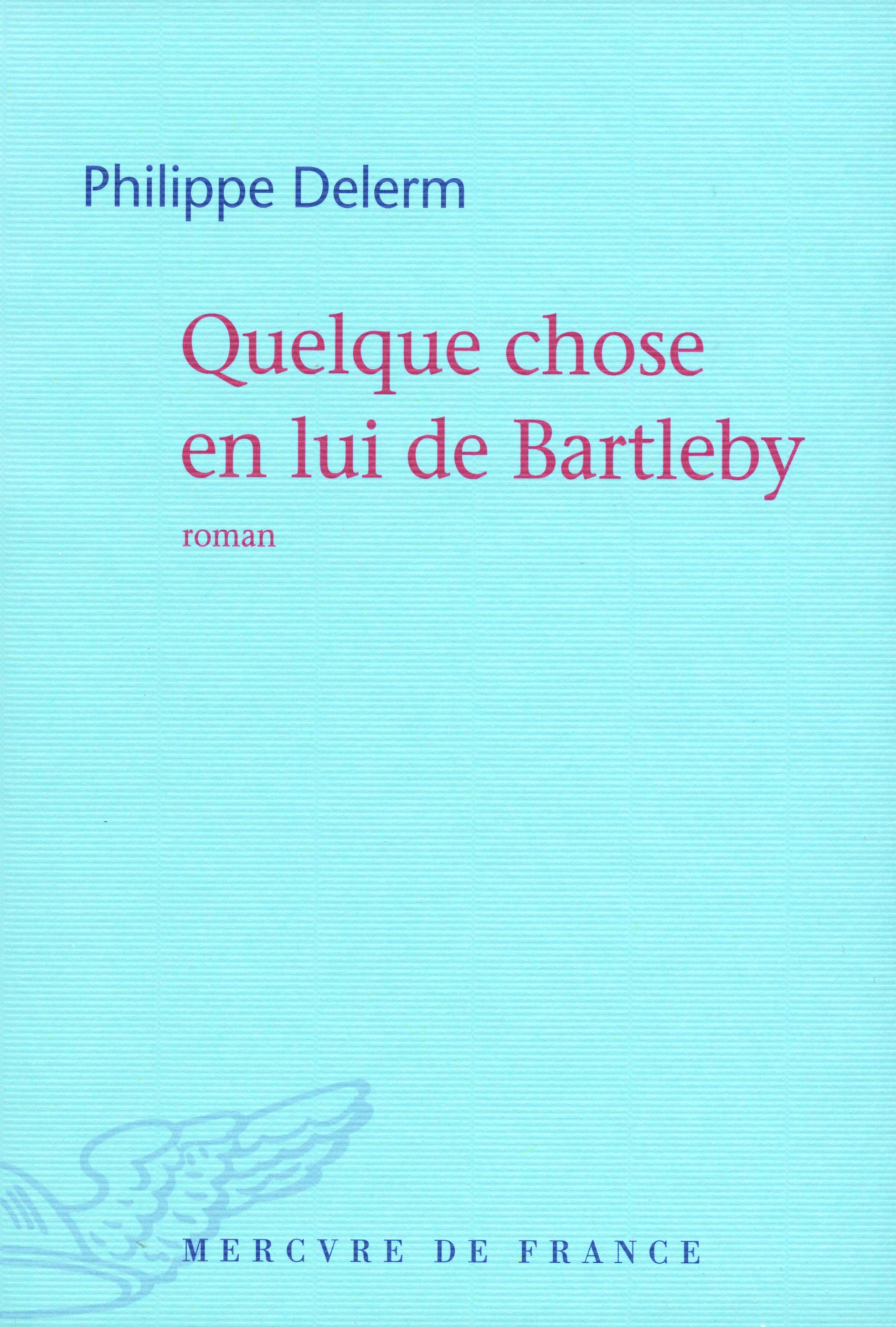 Quelque Chose En Lui De Bartleby