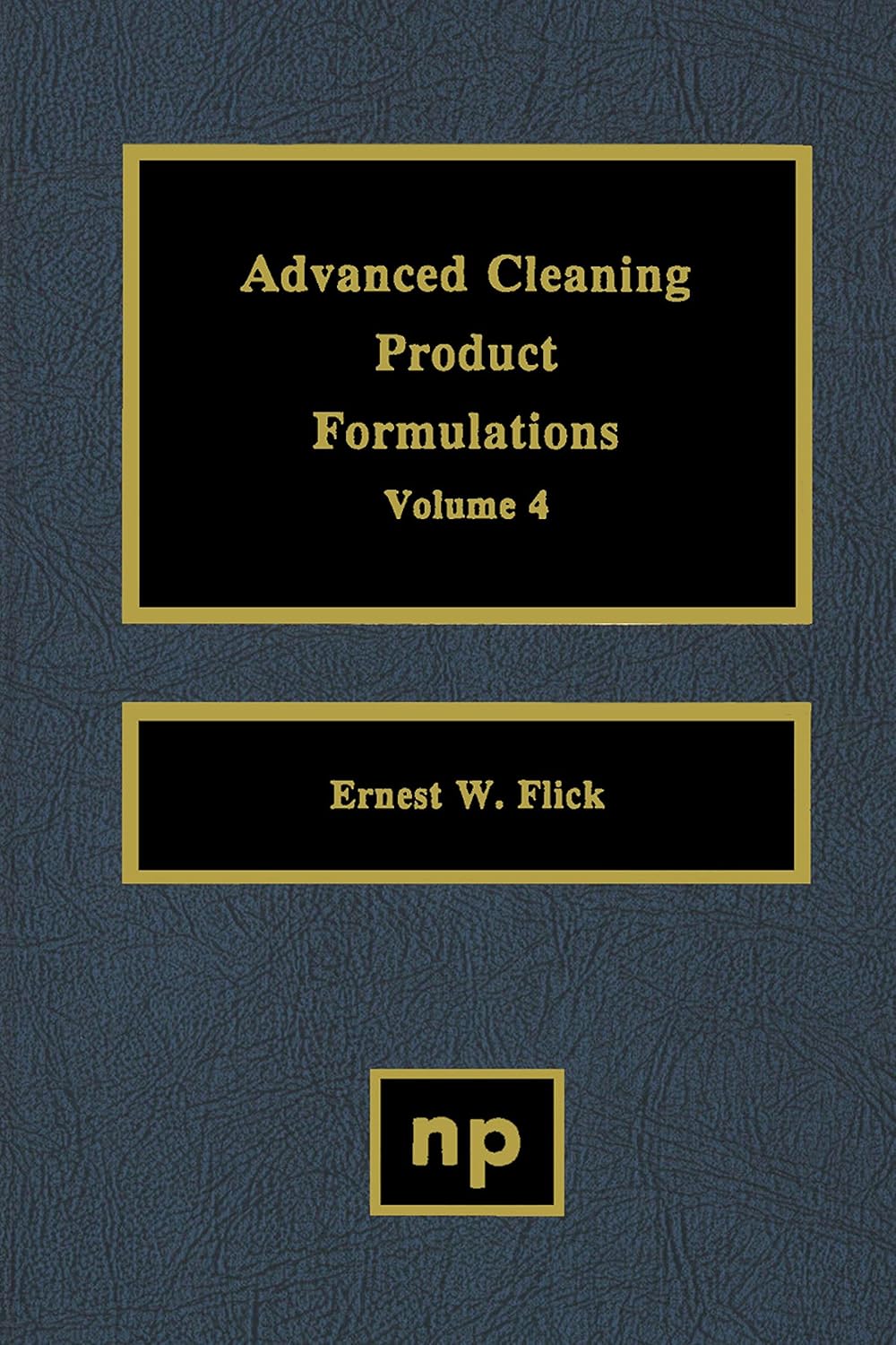 Advanced Cleaning Product Formulations, Vol. 4, Flick, Ernest W., eBook