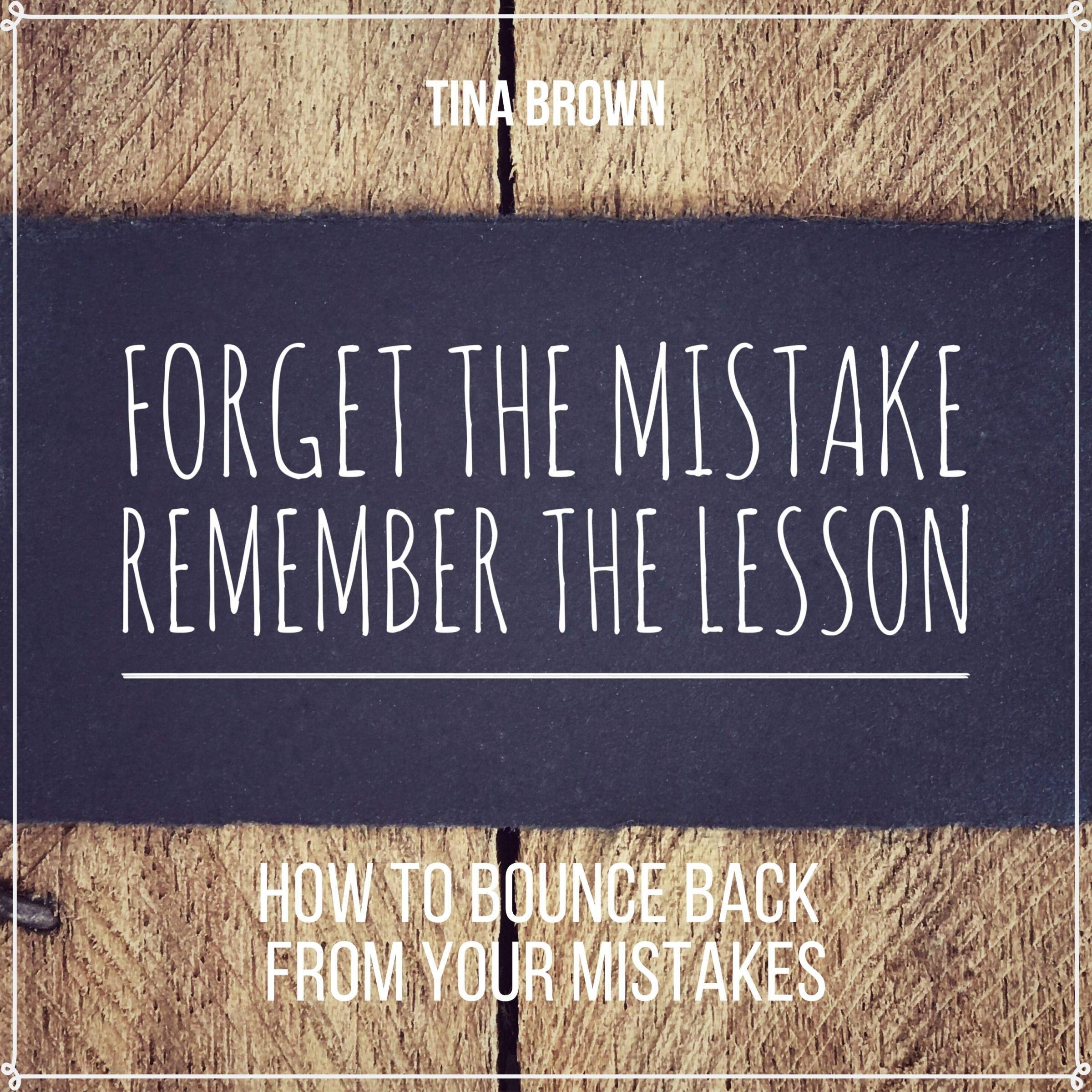 Forget the Mistake, Remember the Lesson