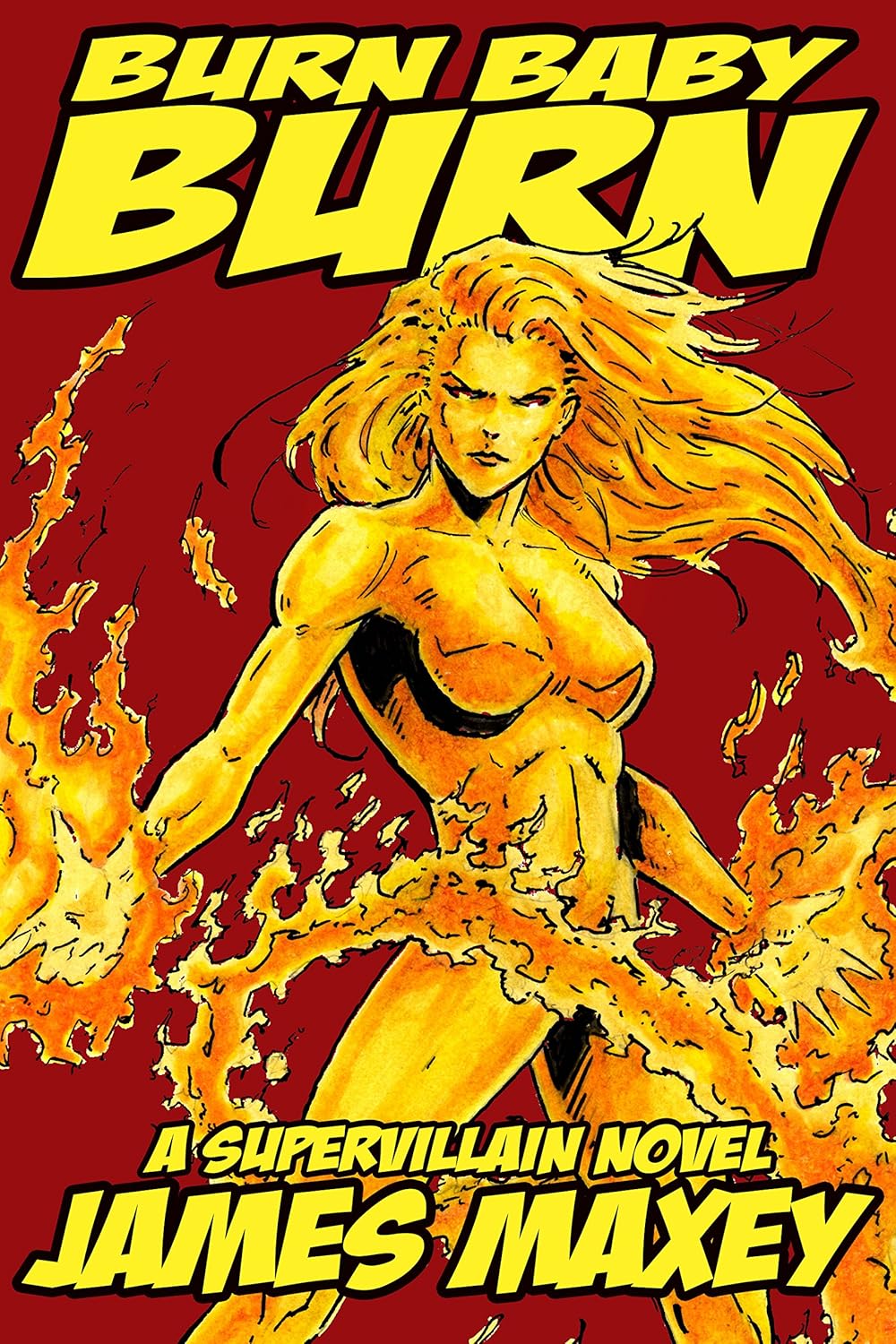 Burn Baby Burn: A Supervillain Novel (WHOOSH! BAM! POW! Book 2)      Kindle Edition