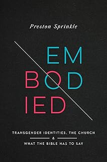 Embodied: Transgender Identities, the Church, and What the Bible Has to Say