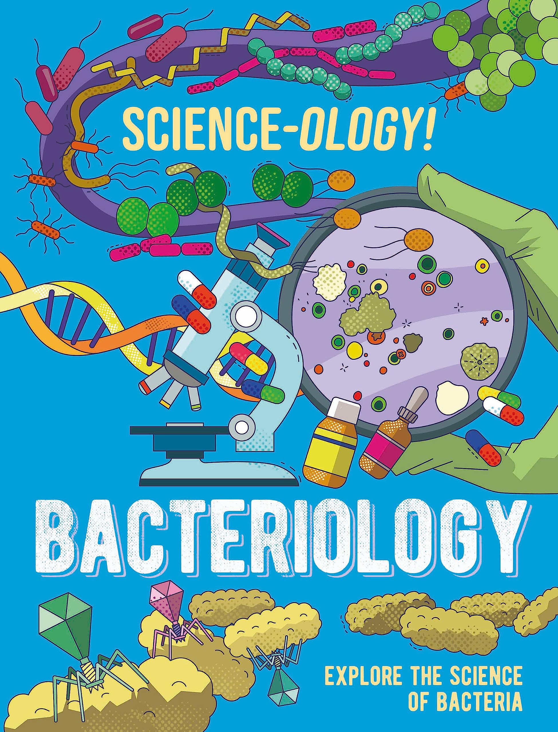 Bacteriology (Science-ology!)