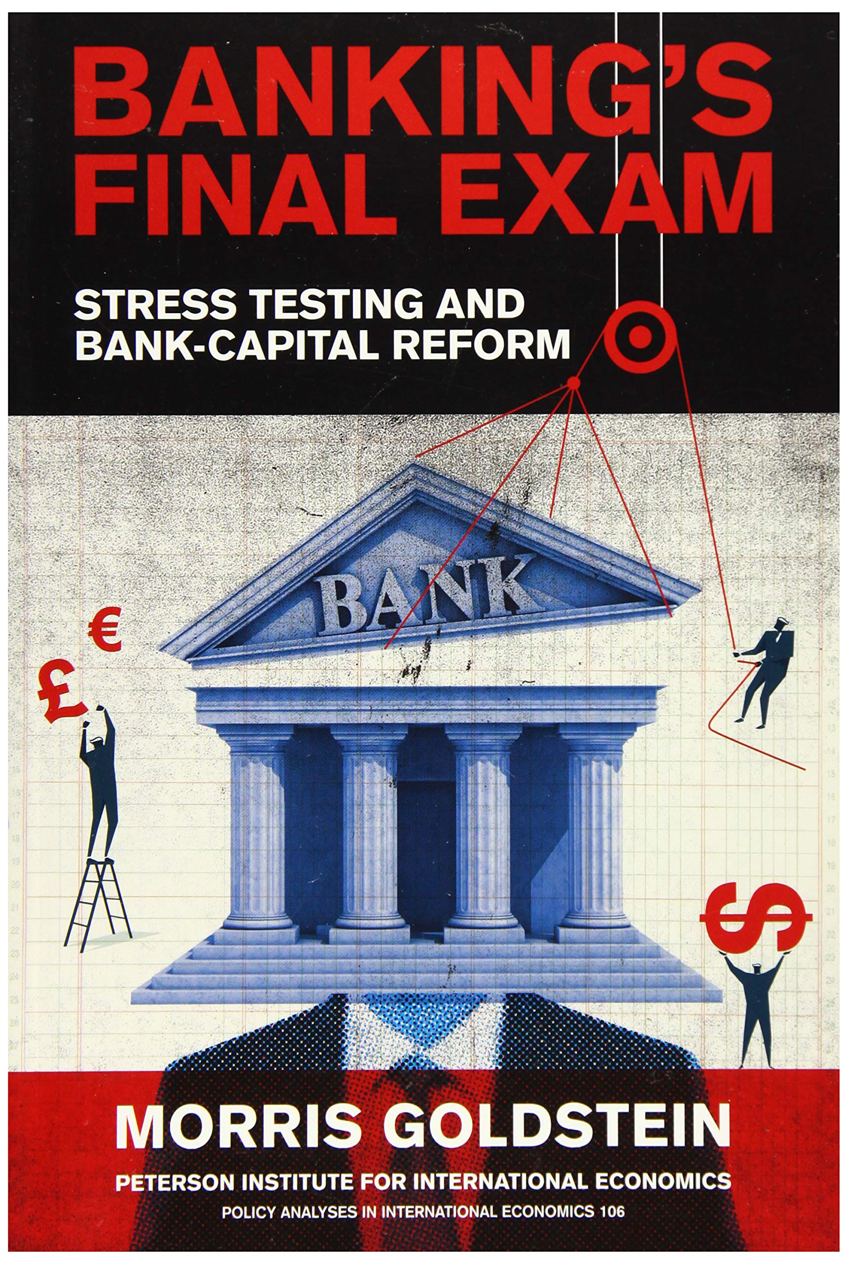 Banking's Final Exam: Stress Testing and Bank-Capital Reform (Policy Analyses in International Economics)
