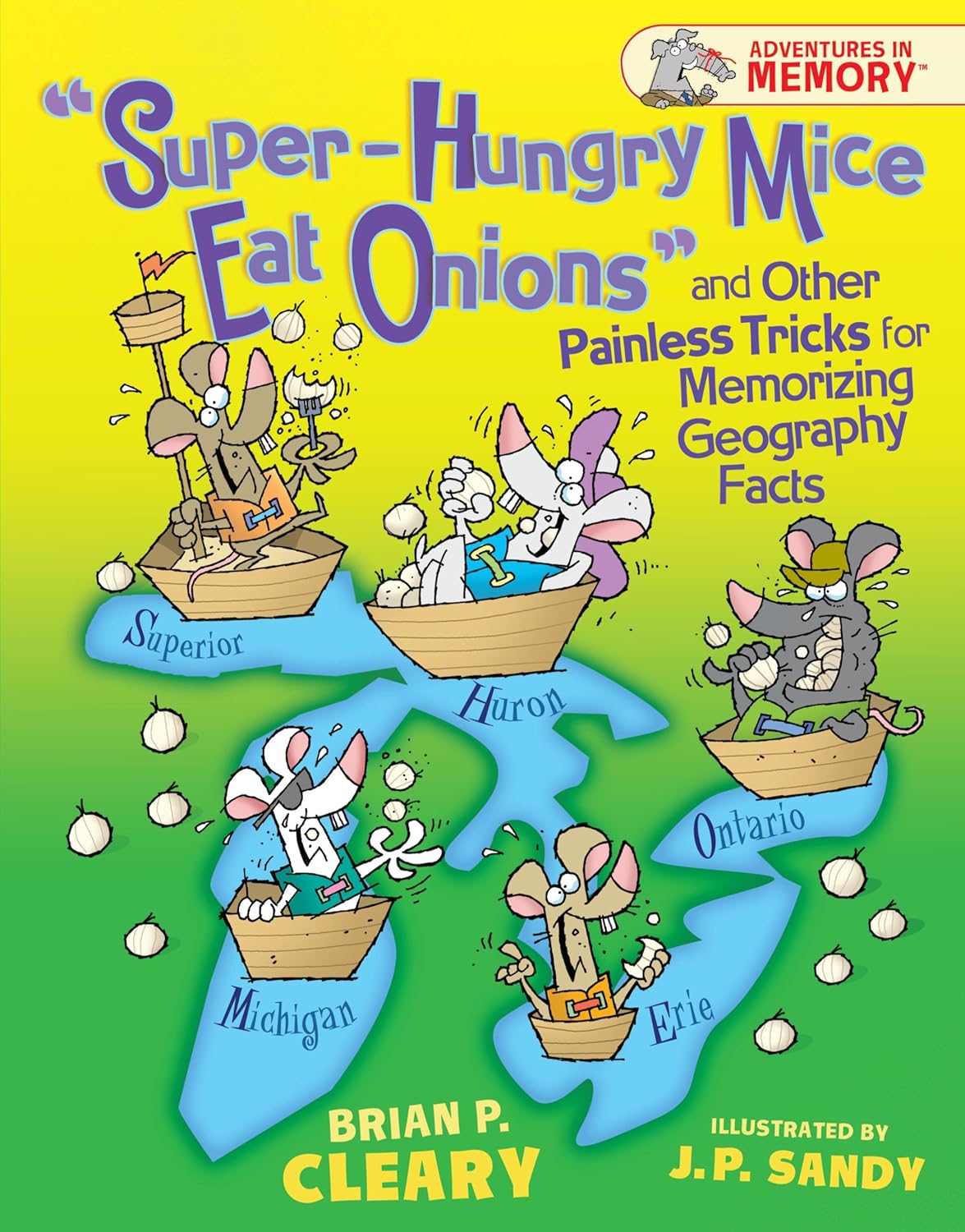 "SuperHungry Mice Eat Onions" and Other Painless Tricks for Memorizing