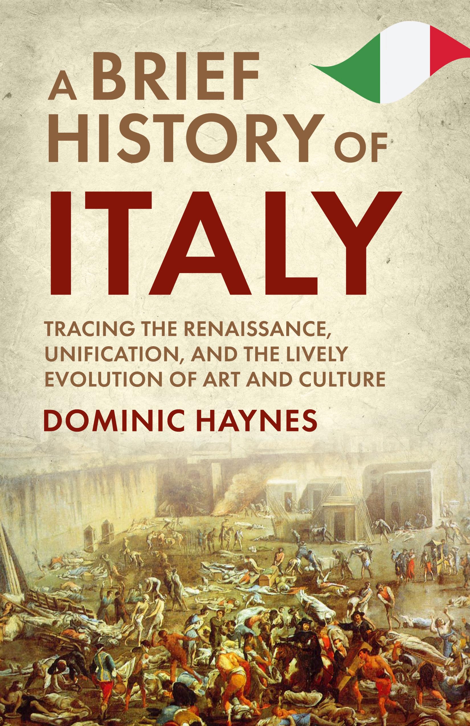 Buy A Brief History of Italy Tracing the Renaissance, Unification, and
